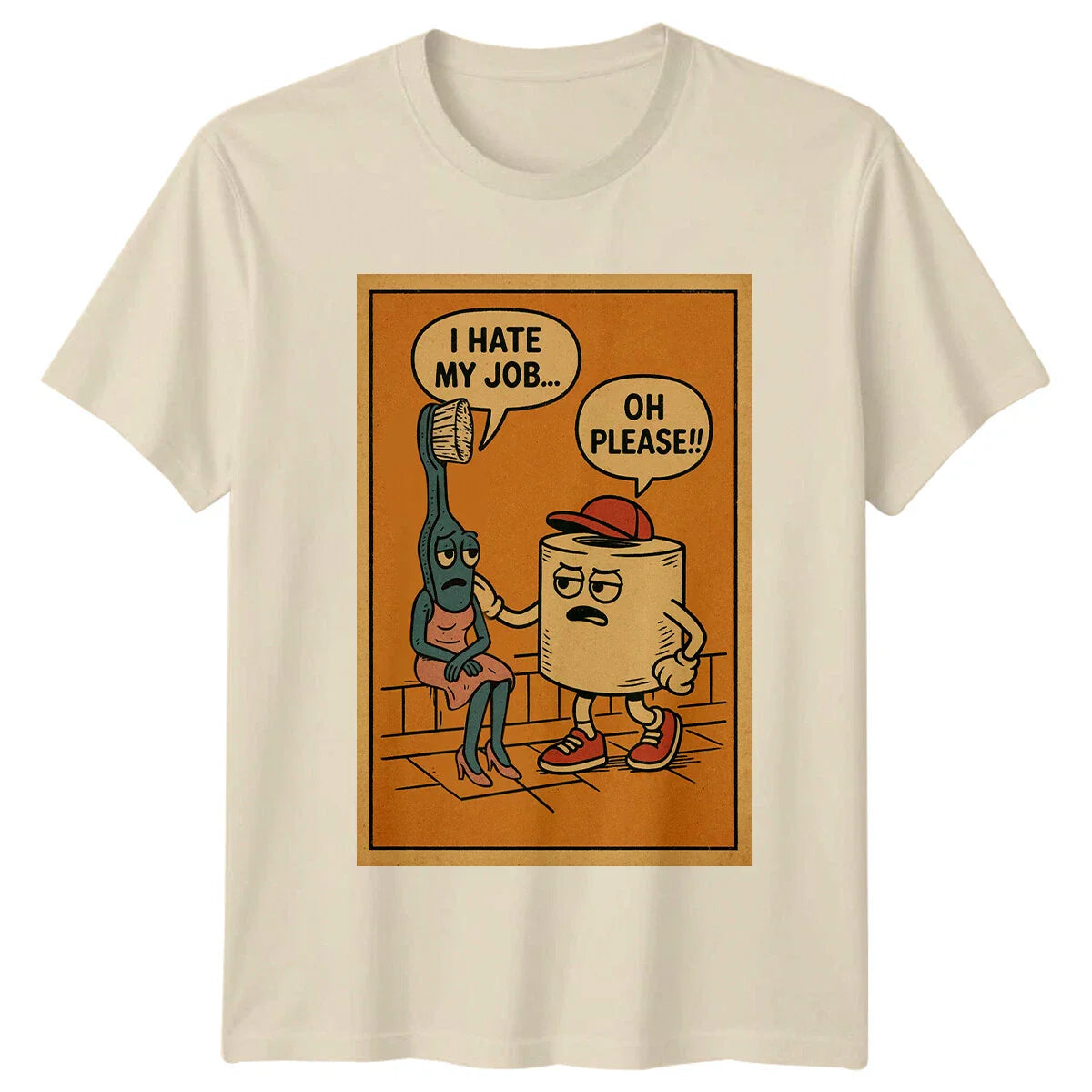 I Hate My Job Toothbrush Toilet Paper Mens T-Shirt Womens Tee Graphic Top Unisex T-shirt, Sweatshirt, Hoodie, Long Sleeve Tee - T-Shirt, Sweatshirt, Hoodie