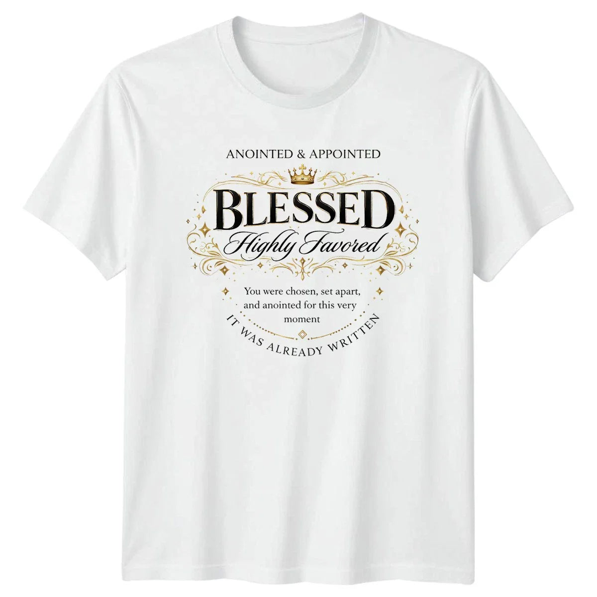 Blessed Highly Favored Anointed T-Shirt Christian Faith Christmas Gift Unisex T-shirt, Sweatshirt, Hoodie, Long Sleeve Tee - T-Shirt, Sweatshirt, Hoodie