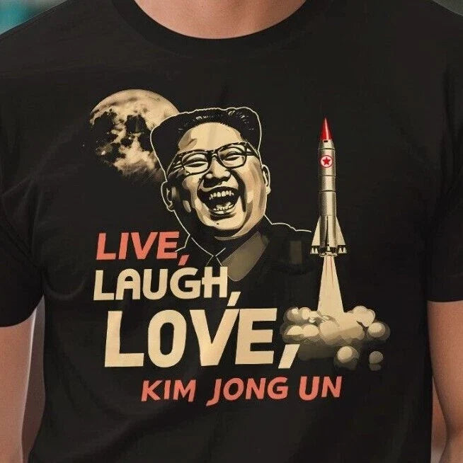 Kim Jong Un Rocket Launch Live Laugh Love Unisex T-Shirt Unisex T-shirt, Sweatshirt, Hoodie, Long Sleeve Tee - T-Shirt, Sweatshirt, Hoodie