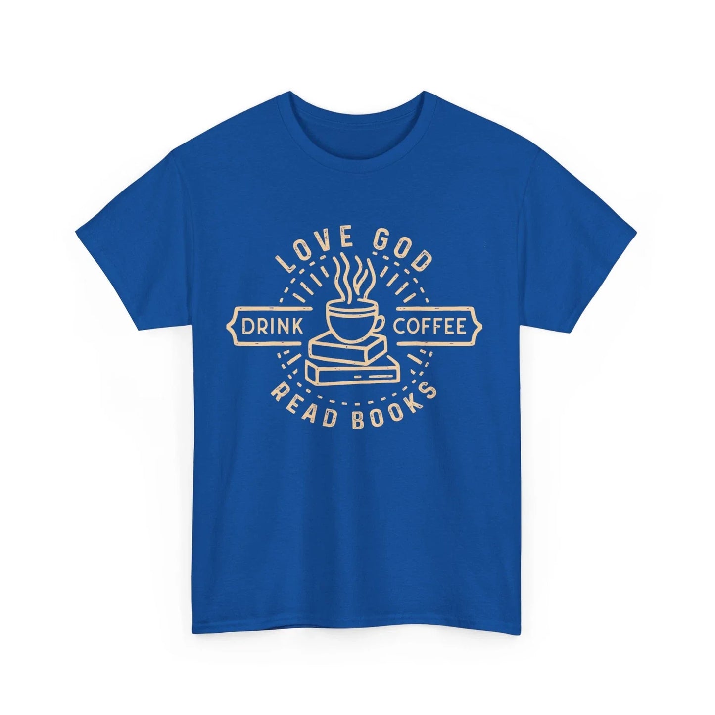 Love God Drink Coffee Read Books Shirt, Books Reading Lovers Vintage Shirt Unisex T-shirt, Sweatshirt, Hoodie, Long Sleeve Tee - T-Shirt, Sweatshirt, Hoodie