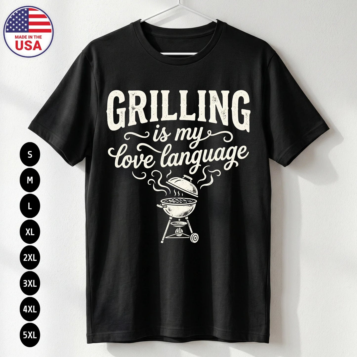 Grilling Is My Love Language T-Shirt Funny BBQ Dad Gift Tee USA S-5XL Unisex T-shirt, Sweatshirt, Hoodie, Long Sleeve Tee - T-Shirt, Sweatshirt, Hoodie