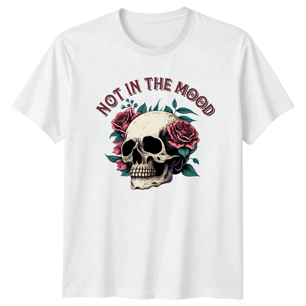 Not In The Mood Womens T-Shirt Skull Rose Gothic Birthday Gift For Her Unisex T-shirt, Sweatshirt, Hoodie, Long Sleeve Tee - T-Shirt, Sweatshirt, Hoodie