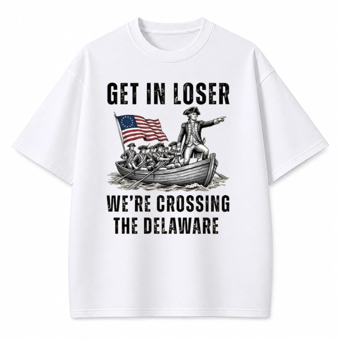 Funny George Washington Crossing The Delaware Patriotic Meme T-Shirt All Size Unisex T-shirt, Sweatshirt, Hoodie, Long Sleeve Tee - T-Shirt, Sweatshirt, Hoodie
