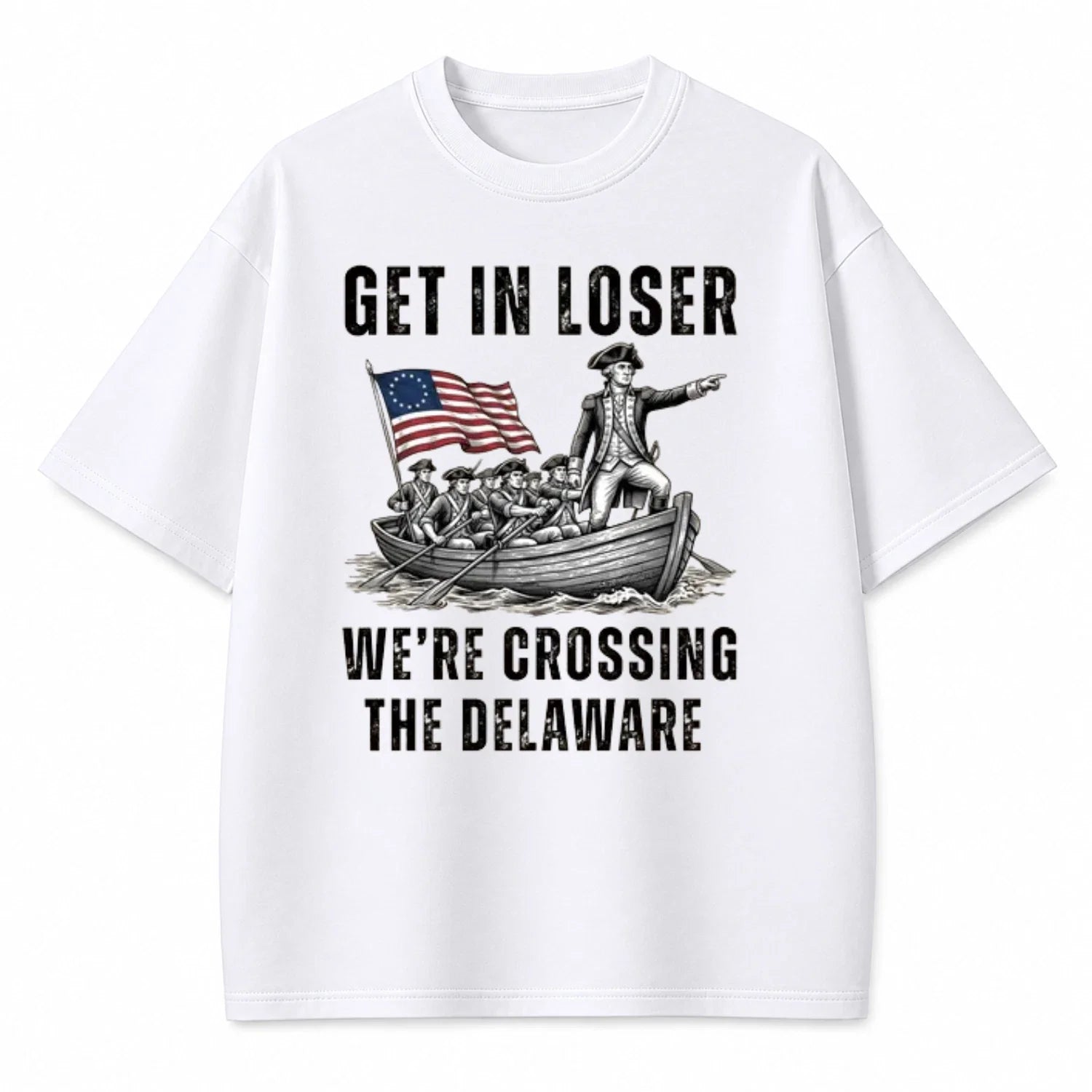 Funny George Washington Crossing The Delaware Patriotic Meme T-Shirt All Size Unisex T-shirt, Sweatshirt, Hoodie, Long Sleeve Tee - T-Shirt, Sweatshirt, Hoodie