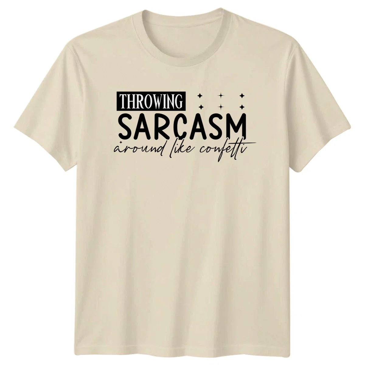 Throwing Sarcasm Around Like Confetti T-Shirt Funny Birthday Gift For Him Unisex T-shirt, Sweatshirt, Hoodie, Long Sleeve Tee - T-Shirt, Sweatshirt, Hoodie