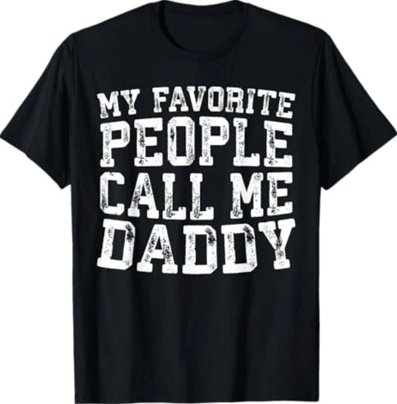 My Favorite People Call Me Daddy Shirt Men Fathers Day T-Shirt Unisex T-shirt, Sweatshirt, Hoodie, Long Sleeve Tee - T-Shirt, Sweatshirt, Hoodie