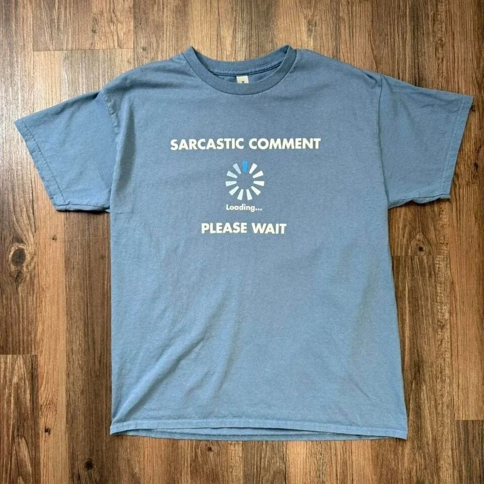 Gildan Mens Large Blue Sarcastic Comment Loading Please Wait Graphic T-Shirt Unisex T-shirt, Sweatshirt, Hoodie, Long Sleeve Tee - T-Shirt, Sweatshirt, Hoodie