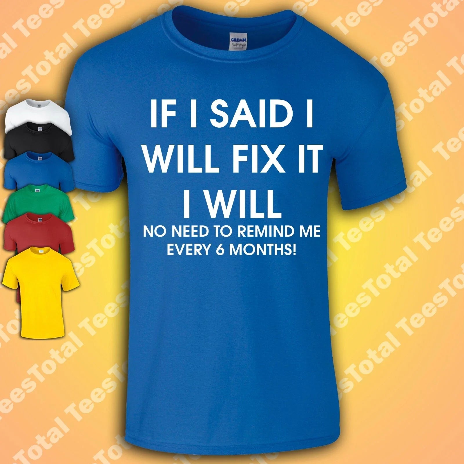 IF I SAID I WILL FIX IT FUNNY T SHIRT MENS JOKE SARCASTIC SLOGAN GIFT IDEA DAD Unisex T-shirt, Sweatshirt, Hoodie, Long Sleeve Tee - T-Shirt, Sweatshirt, Hoodie