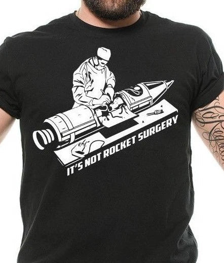 Rocket Surgery Cool Graphic Sarcastic Sarcasm Novelty Funny T Shirt Unisex T-shirt, Sweatshirt, Hoodie, Long Sleeve Tee - T-Shirt, Sweatshirt, Hoodie