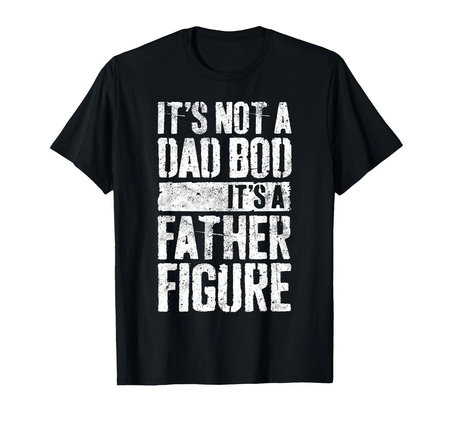 It's Not A Dad BOD It's A Father Figure Shirt Fathers Day T-Shirt Unisex T-shirt, Sweatshirt, Hoodie, Long Sleeve Tee - T-Shirt, Sweatshirt, Hoodie