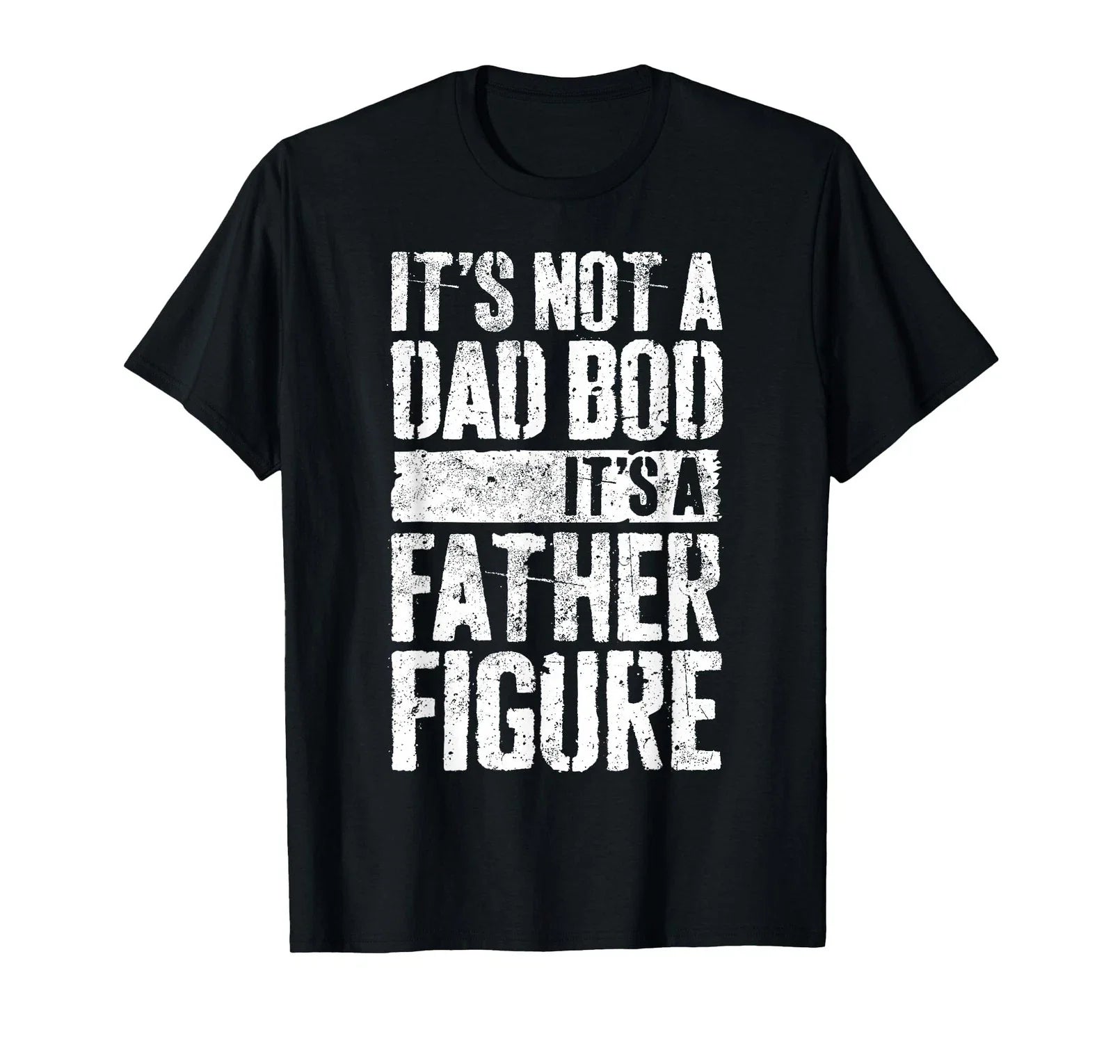 It's Not A Dad BOD It's A Father Figure Shirt Fathers Day T-Shirt Unisex T-shirt, Sweatshirt, Hoodie, Long Sleeve Tee - T-Shirt, Sweatshirt, Hoodie