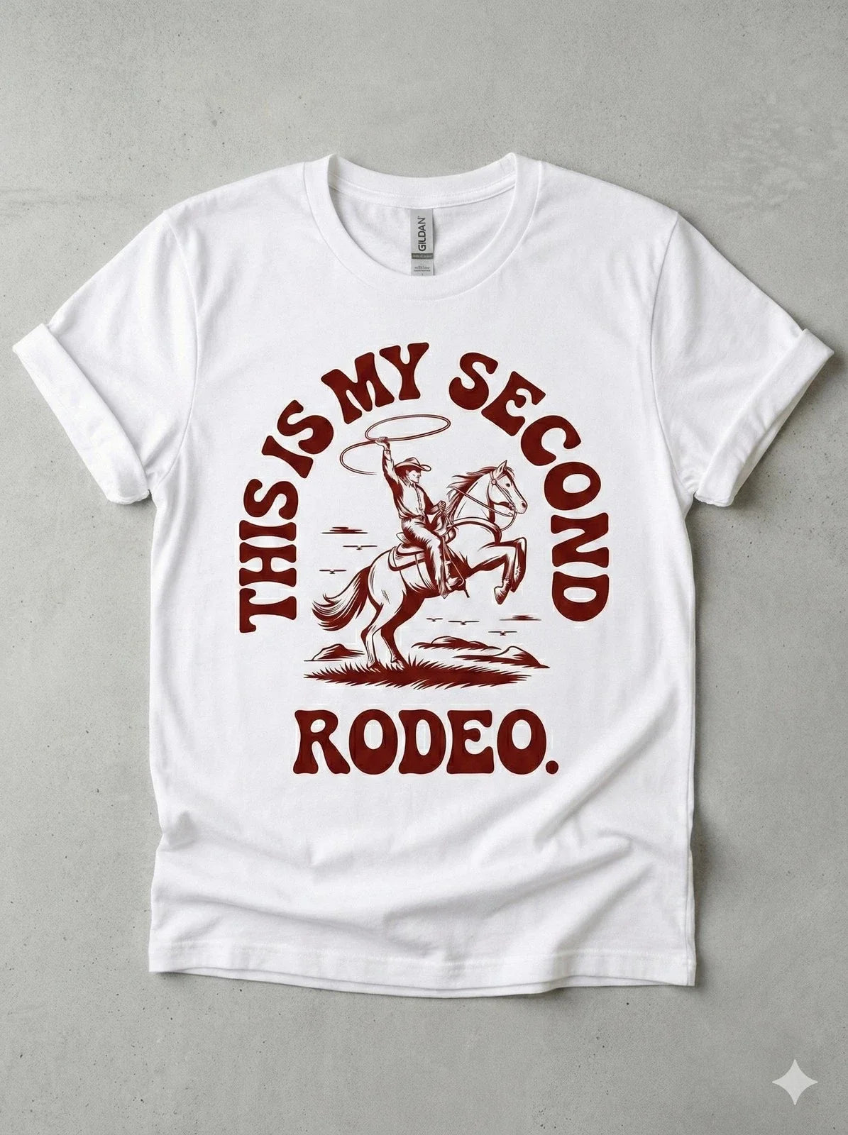 This is My Second Rodeo T-Shirt | Funny Sarcastic Shirt | Not My First Rodeo Unisex T-shirt, Sweatshirt, Hoodie, Long Sleeve Tee - T-Shirt, Sweatshirt, Hoodie