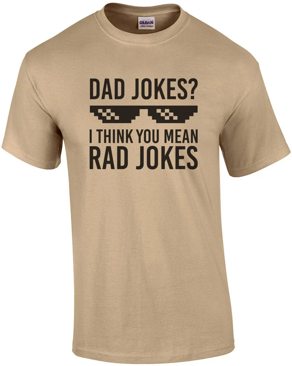 Dad Jokes? I think you mean rad jokes - dad tshirt Unisex T-shirt, Sweatshirt, Hoodie, Long Sleeve Tee - T-Shirt, Sweatshirt, Hoodie