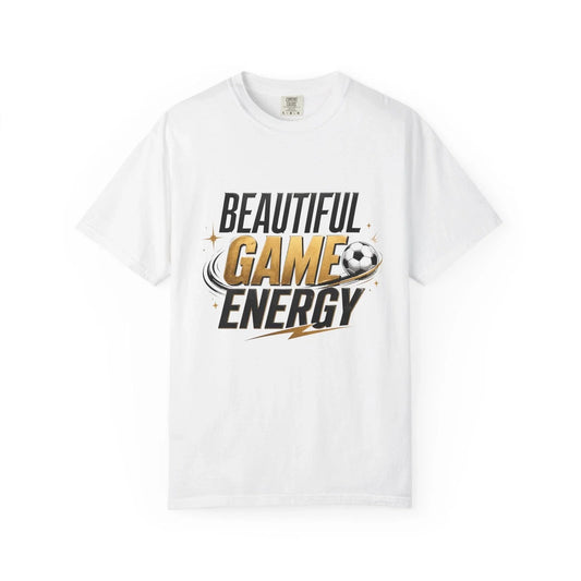 Beautiful Game Energy T-Shirt | Soccer Graphic Tee, Sport Typography Unisex T-shirt, Sweatshirt, Hoodie, Long Sleeve Tee - T-Shirt, Sweatshirt, Hoodie