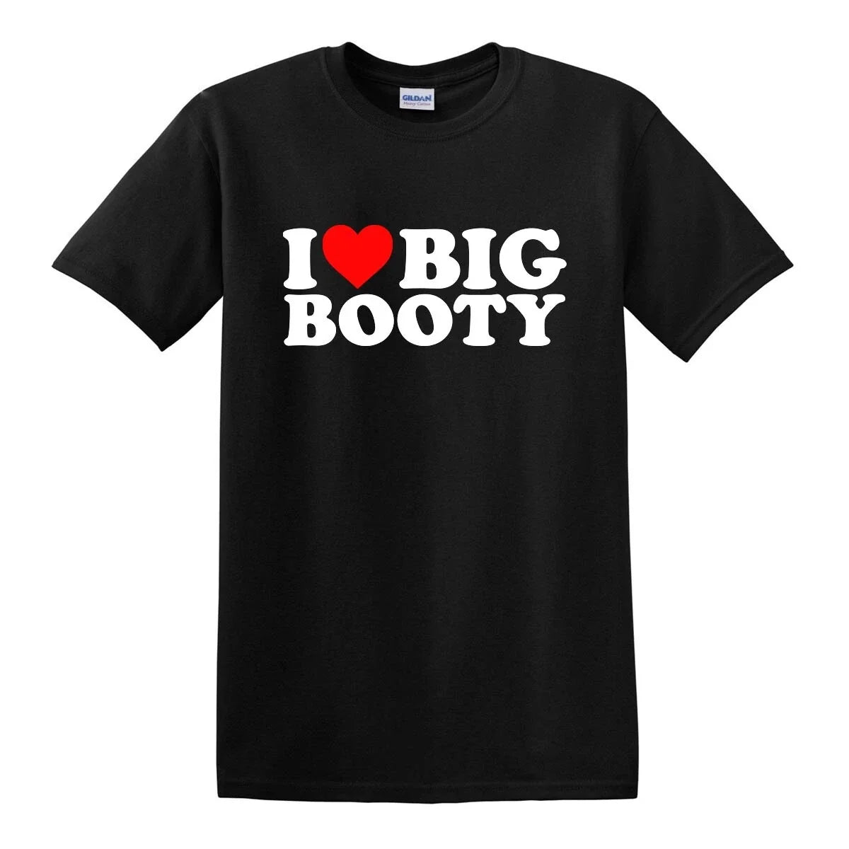 I HEART BIG BOOTY BUTT LOVE FUNNY COMICAL COLLEGE ADULT HUMOR GIFT TEE T-SHIRT Unisex T-shirt, Sweatshirt, Hoodie, Long Sleeve Tee - T-Shirt, Sweatshirt, Hoodie