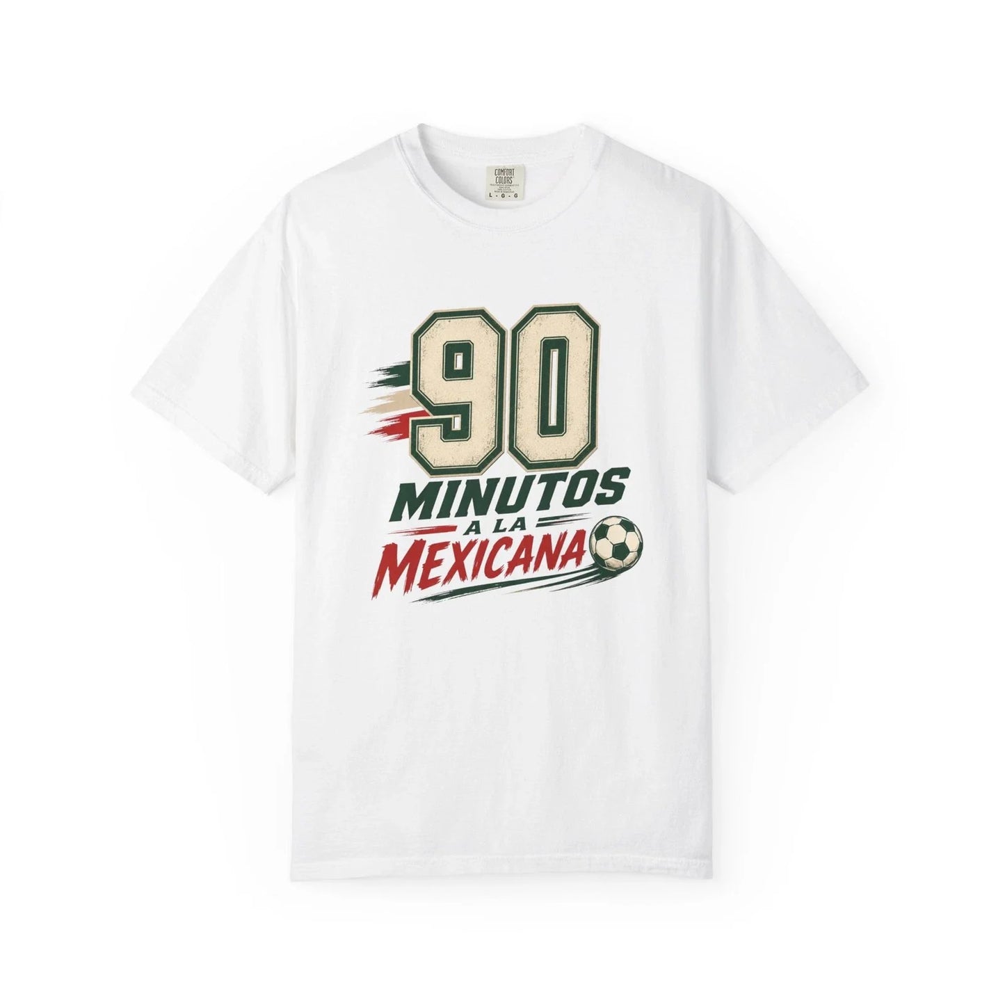 90 Minutos a la Mexicana T-shirt | Soccer Mexico Jersey Style Unisex T-shirt, Sweatshirt, Hoodie, Long Sleeve Tee - T-Shirt, Sweatshirt, Hoodie