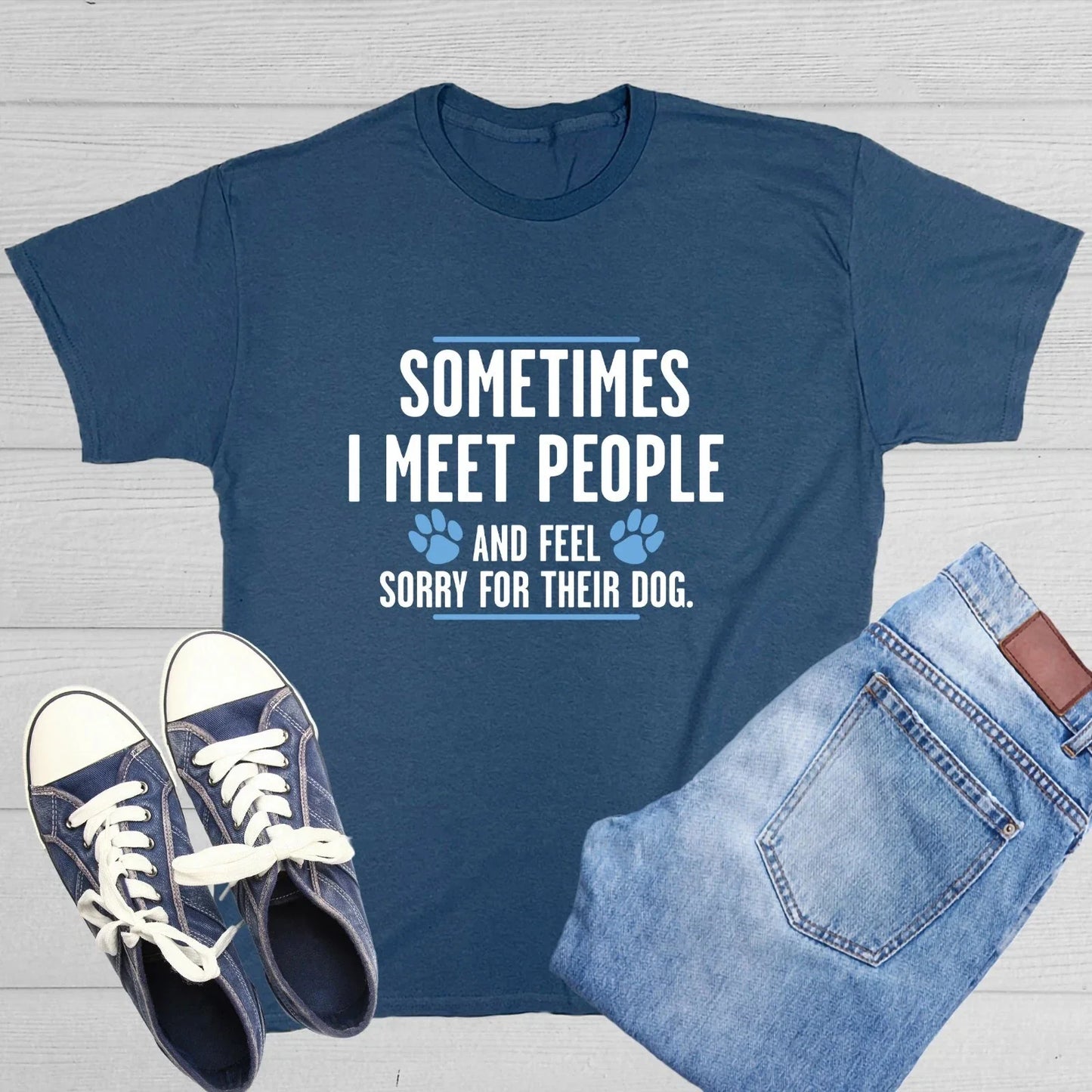 Sometimes I Meet People And Feel Sarcastic Humor Graphic Novelty Funny T Shirt Unisex T-shirt, Sweatshirt, Hoodie, Long Sleeve Tee - T-Shirt, Sweatshirt, Hoodie