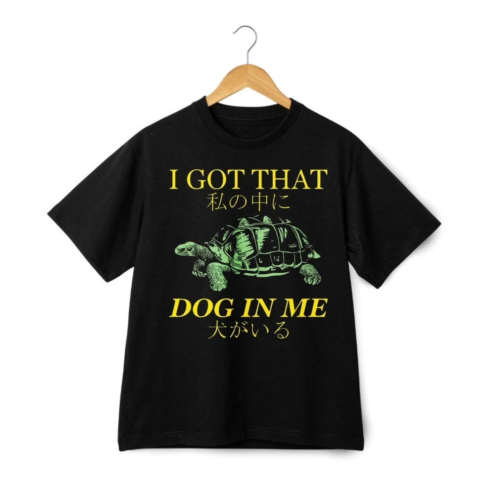 I Got That Dog In Me Turtle Funny Graphic Japanese Kanji T-Shirt Unisex Unisex T-shirt, Sweatshirt, Hoodie, Long Sleeve Tee - T-Shirt, Sweatshirt, Hoodie