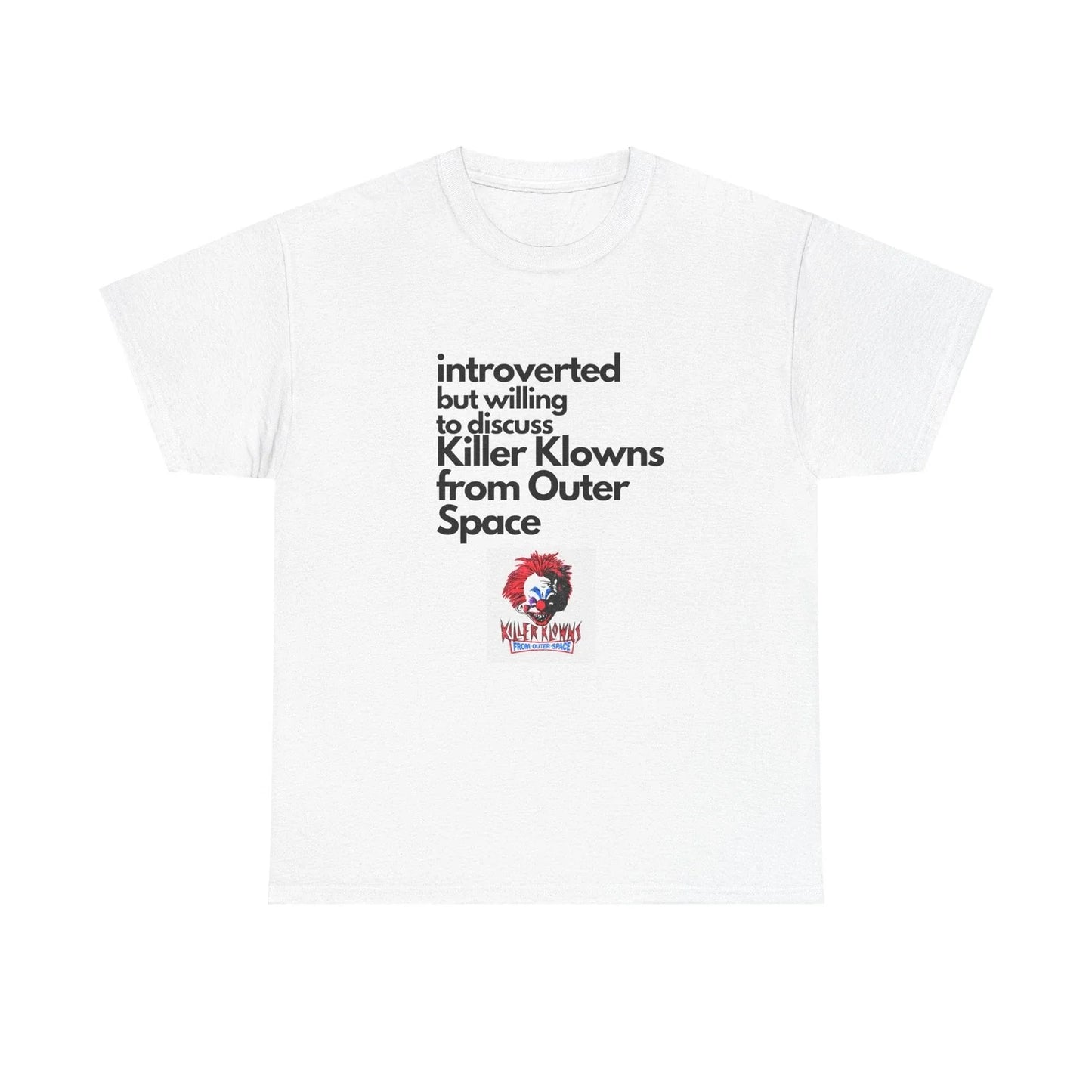Introverted But Willing To Discuss Killer Klowns From Outer space Tee Unisex T-shirt, Sweatshirt, Hoodie, Long Sleeve Tee - T-Shirt, Sweatshirt, Hoodie
