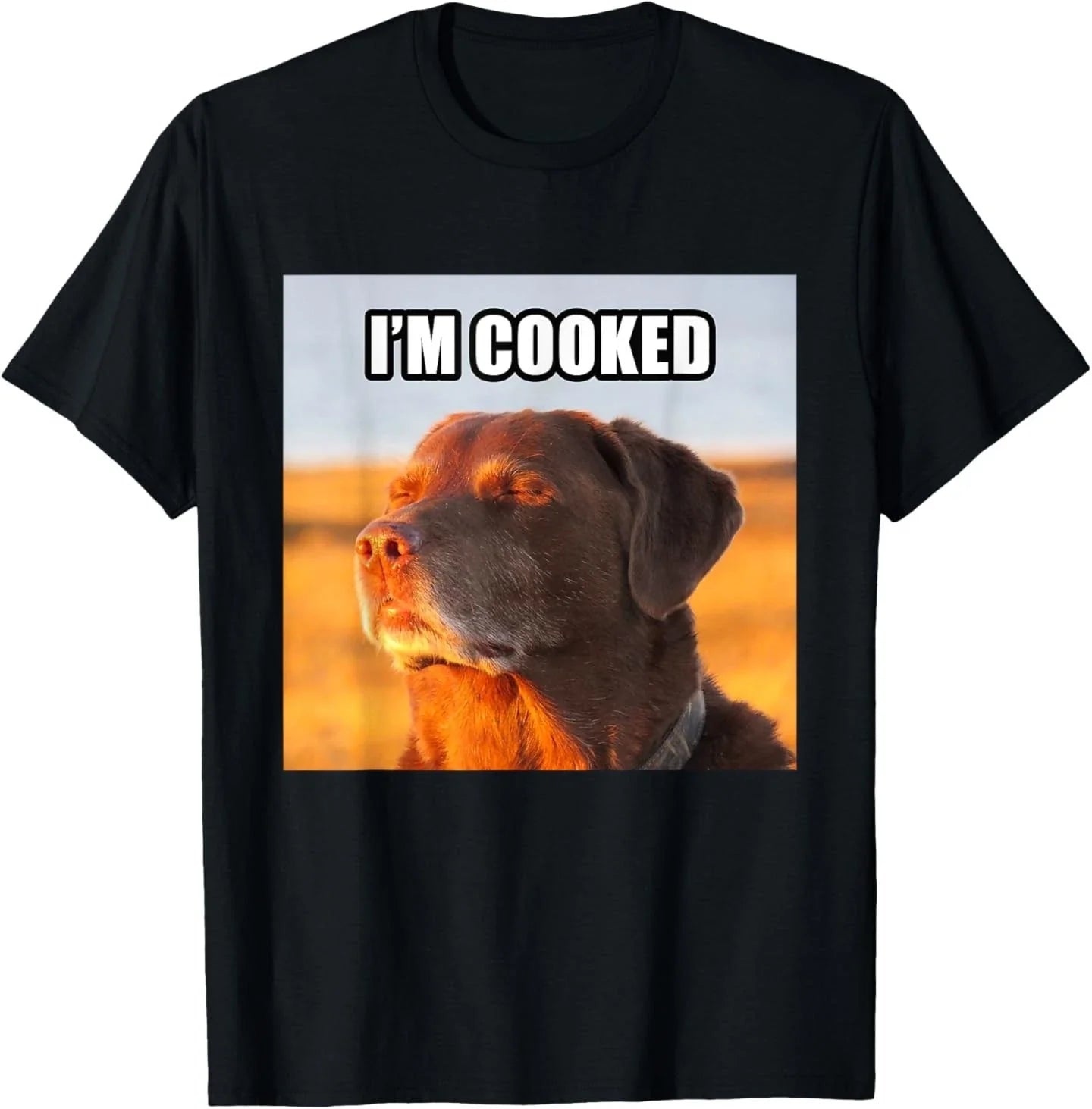 I'm Cooked Dog Funny Meme T-Shirt Unisex T-shirt, Sweatshirt, Hoodie, Long Sleeve Tee - T-Shirt, Sweatshirt, Hoodie