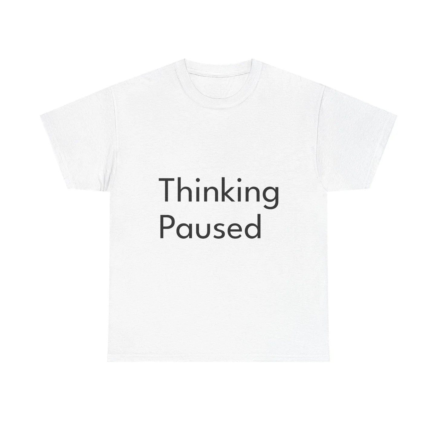 Thinking Paused Shirt Funny Casual Graphic Tee Joke Gift Unisex T-shirt, Sweatshirt, Hoodie, Long Sleeve Tee - T-Shirt, Sweatshirt, Hoodie