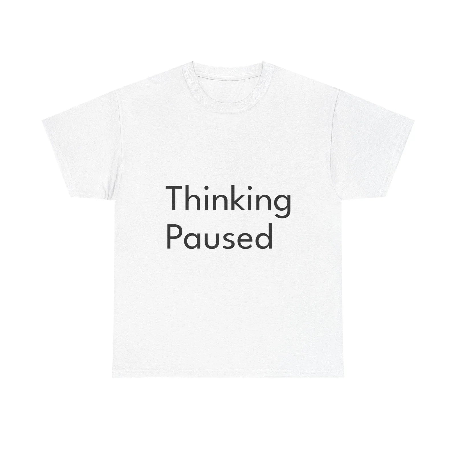 Thinking Paused Shirt Funny Casual Graphic Tee Joke Gift Unisex T-shirt, Sweatshirt, Hoodie, Long Sleeve Tee - T-Shirt, Sweatshirt, Hoodie