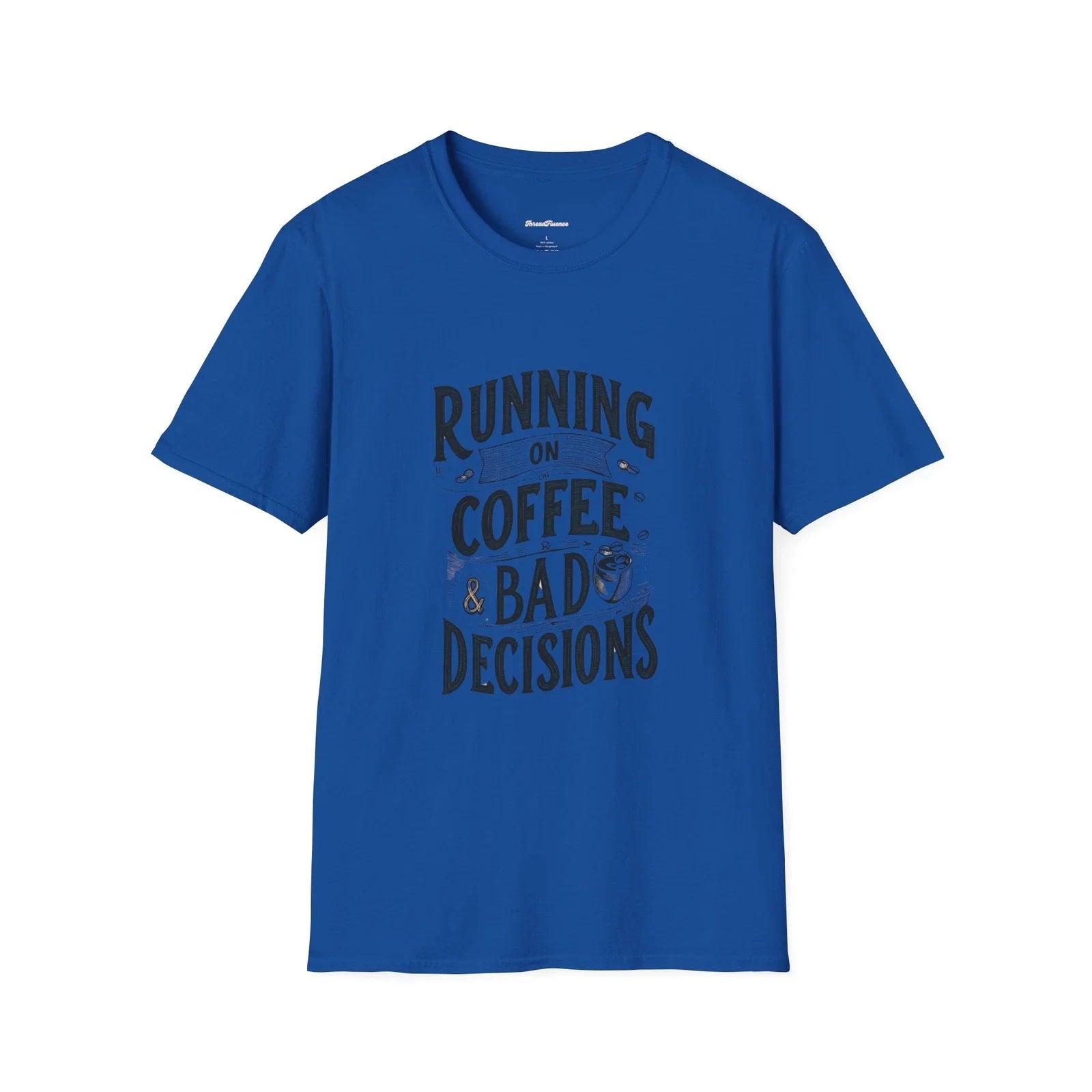 Funny Running on Coffee Unisex T-Shirt, Sarcasm Tee, Bad Decisions Top, Coffee Unisex T-shirt, Sweatshirt, Hoodie, Long Sleeve Tee - T-Shirt, Sweatshirt, Hoodie