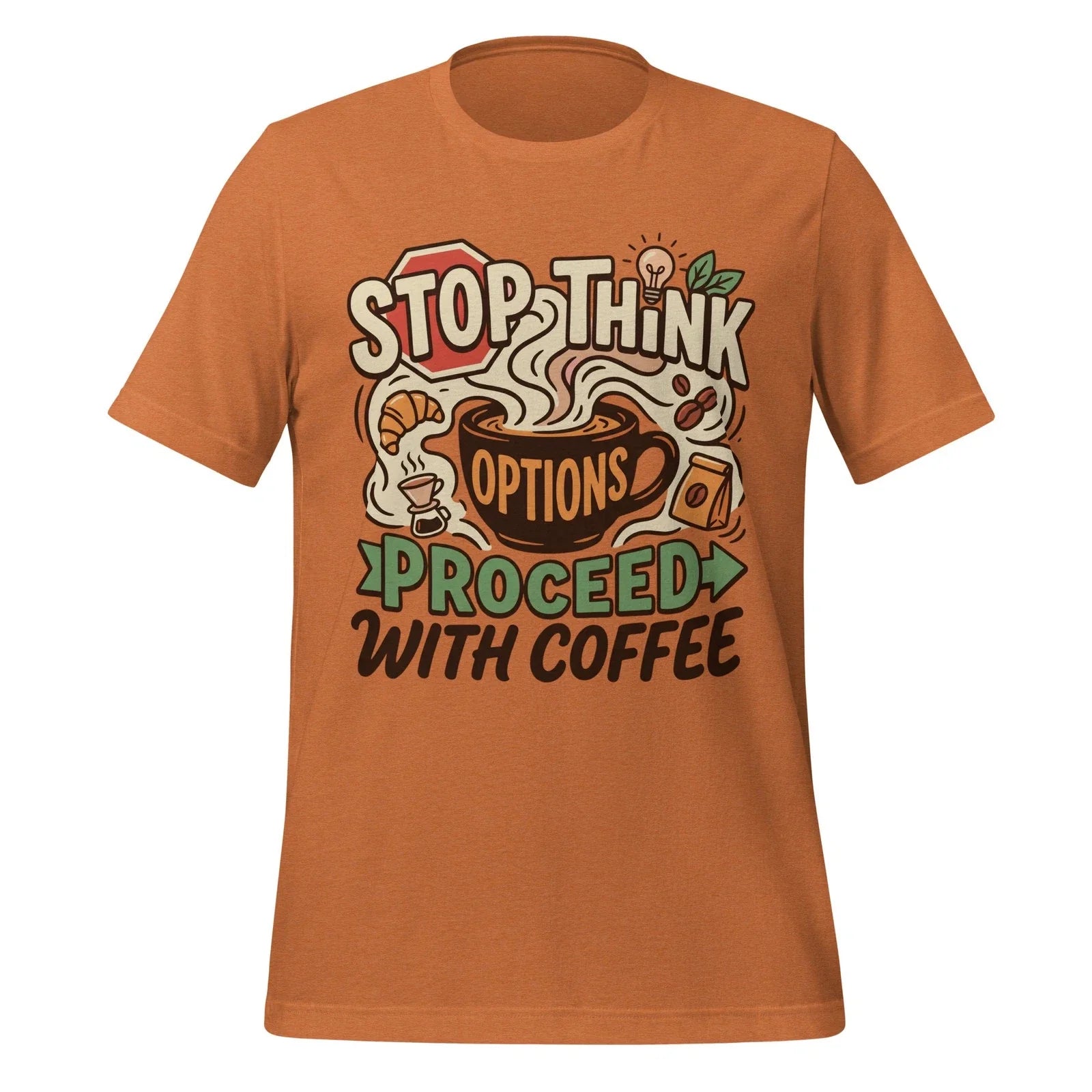 STOP Proceed With Coffee - Unisex T Shirt - Sizes XS-2XL Unisex T-shirt, Sweatshirt, Hoodie, Long Sleeve Tee - T-Shirt, Sweatshirt, Hoodie