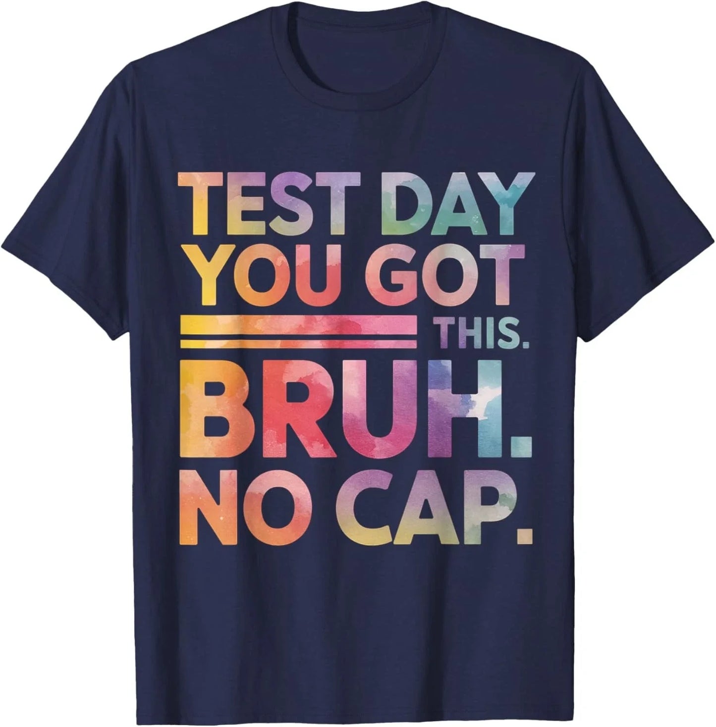 Test Day Teacher Shirt Bruh It's Test Day You Got This Funny Unisex T-Shirt Unisex T-shirt, Sweatshirt, Hoodie, Long Sleeve Tee - T-Shirt, Sweatshirt, Hoodie