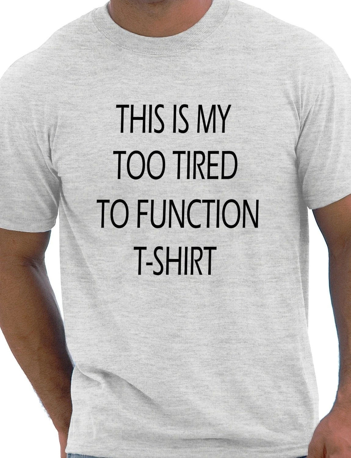 This Is My Too Tired T-shirt Funny Mens Gift Unisex T-Shirt  Size S-XXL Unisex T-shirt, Sweatshirt, Hoodie, Long Sleeve Tee - T-Shirt, Sweatshirt, Hoodie