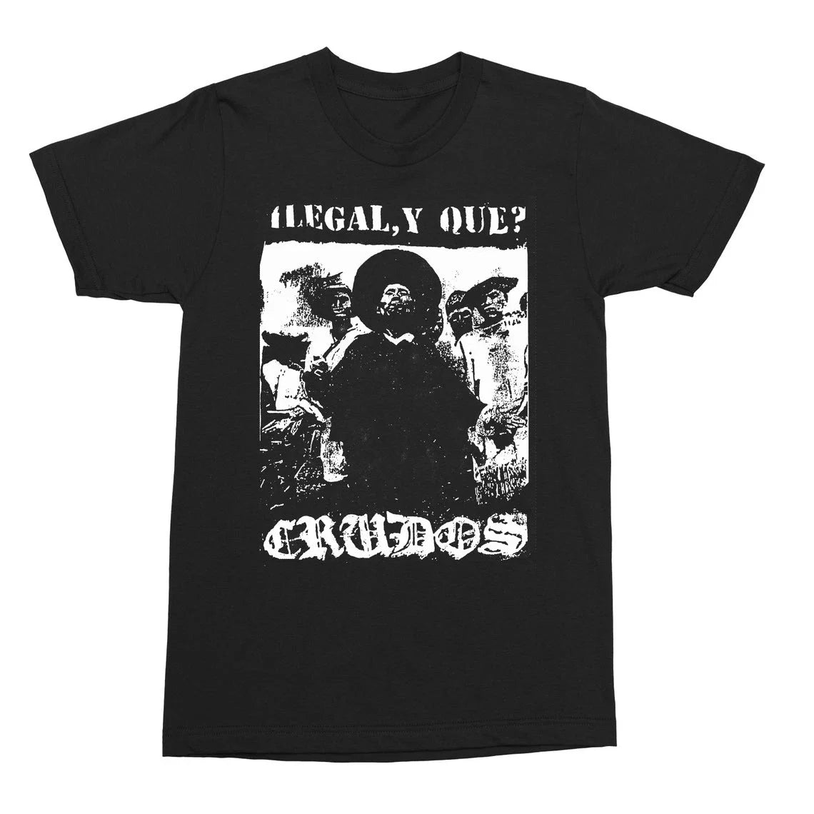 LOS CRUDOS - illegal - T-SHIRT - Punk, Crust, Grindcore, Thrash,  Unisex Tee Unisex T-shirt, Sweatshirt, Hoodie, Long Sleeve Tee - T-Shirt, Sweatshirt, Hoodie