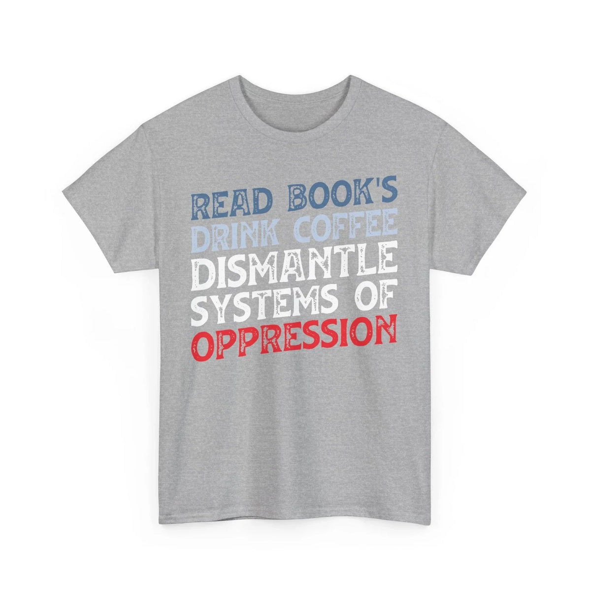 Coffee Read Books Drink Dismantle Systems of - Adult & Kids T-Shirts, Sweatshirts & Hoodies apparel design preview 1