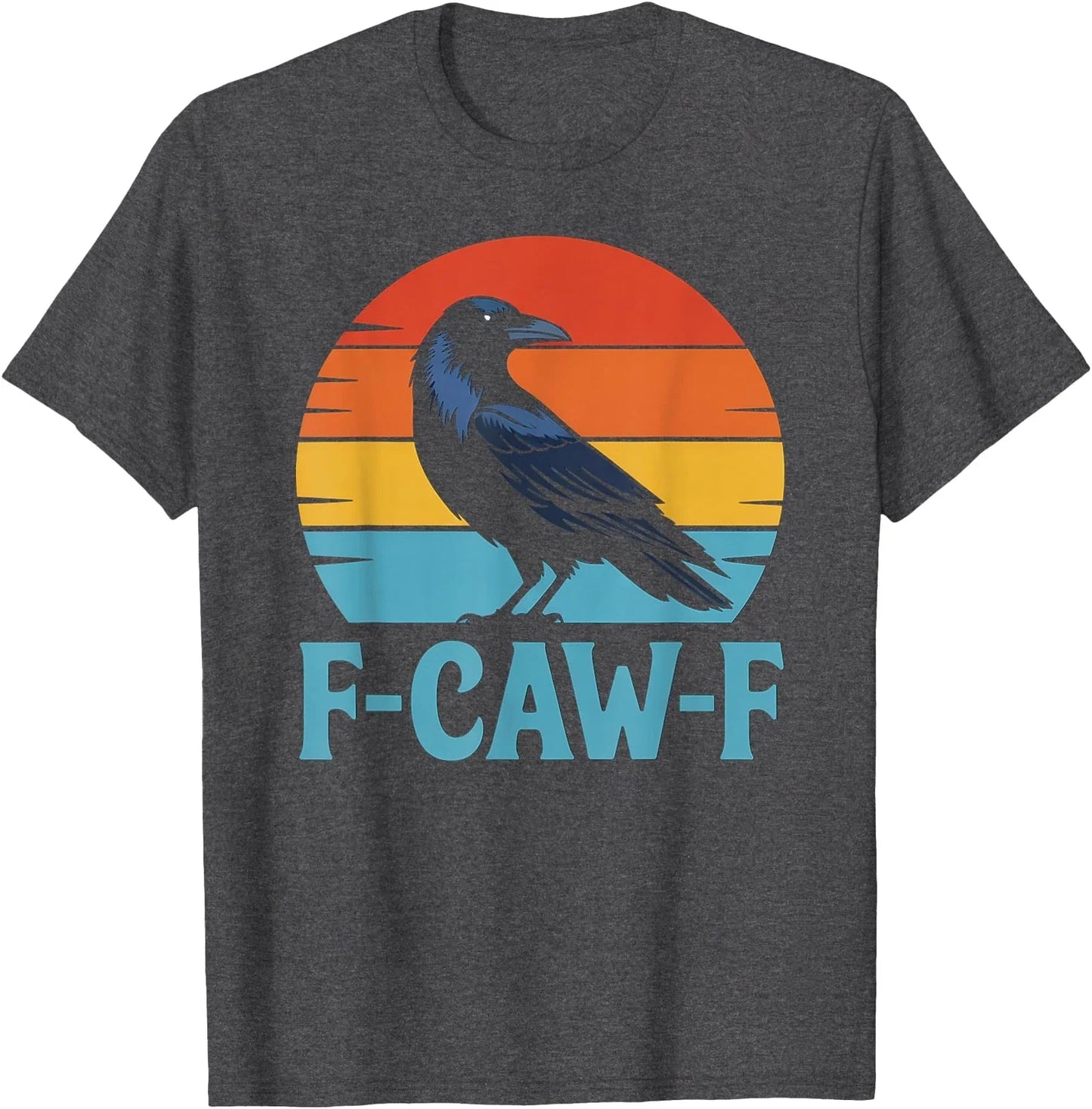 Retro F-Caw-F Black Bird Crow Funny Crow Lover T-Shirt Unisex T-shirt, Sweatshirt, Hoodie, Long Sleeve Tee - T-Shirt, Sweatshirt, Hoodie