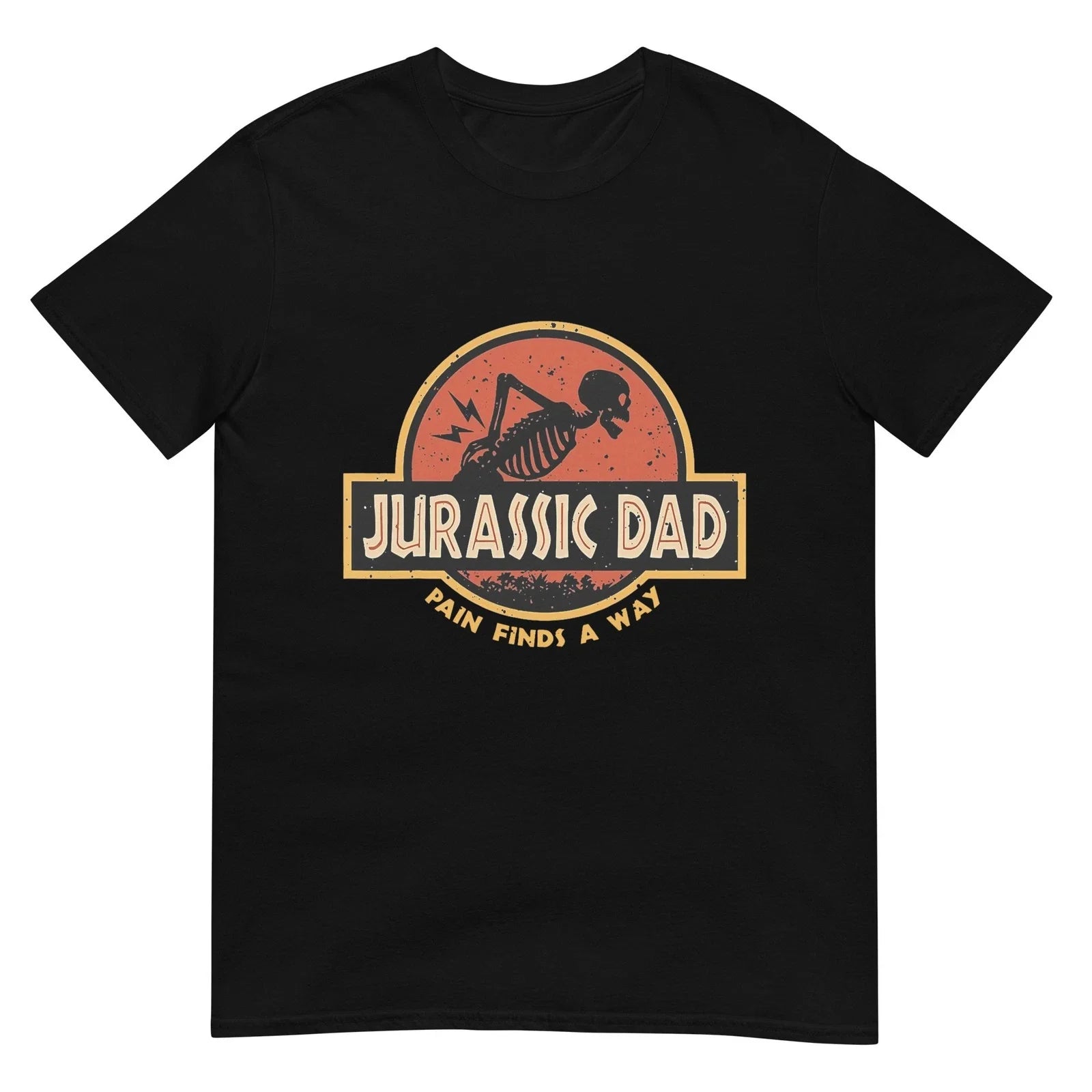Jurassic Dad Pain Finds A Way Funny Sarcastic Skeleton T-Shirt Unisex T-shirt, Sweatshirt, Hoodie, Long Sleeve Tee - T-Shirt, Sweatshirt, Hoodie