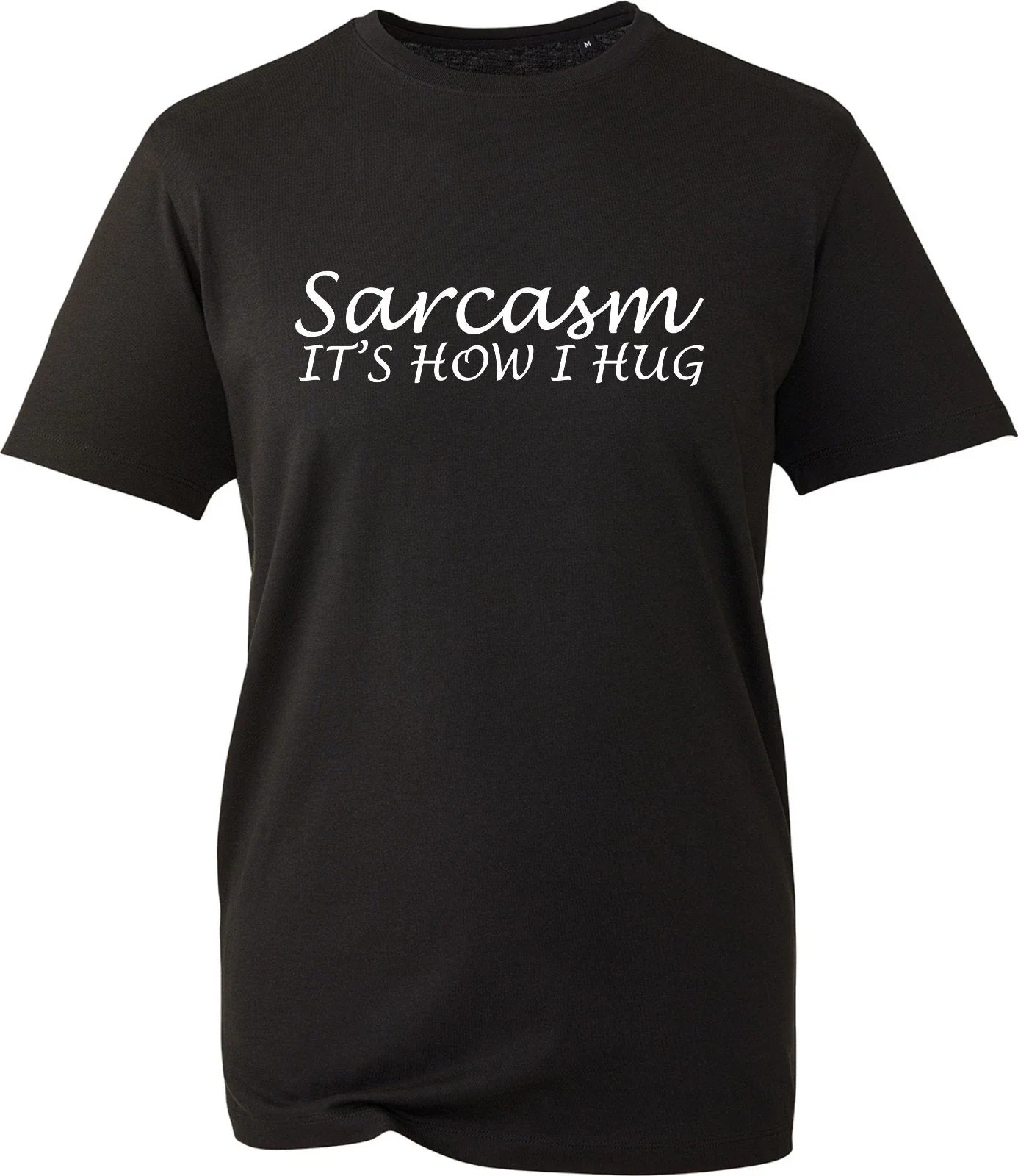 Sarcasm It's How I Hug T Shirt Funny Sarcastic Slogan Unisex Mens Womens Tee Unisex T-shirt, Sweatshirt, Hoodie, Long Sleeve Tee - T-Shirt, Sweatshirt, Hoodie