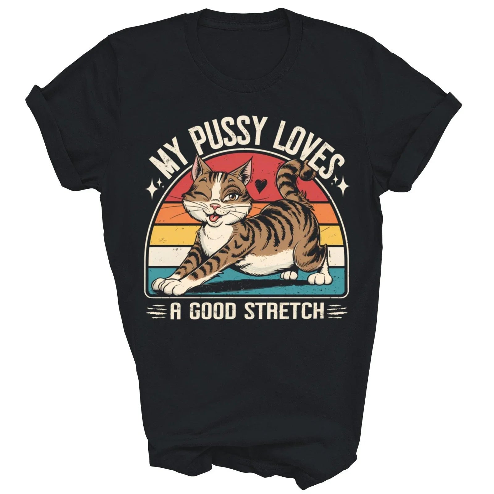 My Pussy Love A Good Stretch Funny Unisex Shirt Gift For Men Women Unisex T-shirt, Sweatshirt, Hoodie, Long Sleeve Tee - T-Shirt, Sweatshirt, Hoodie
