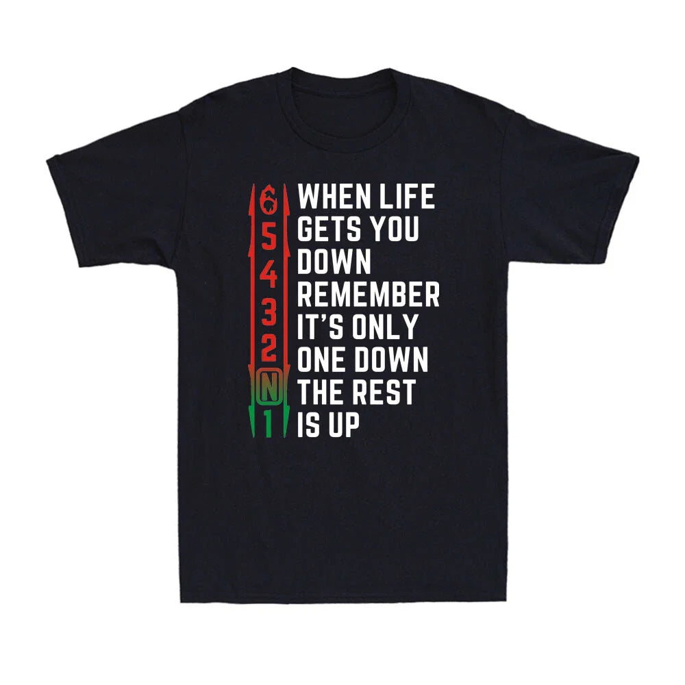 When Life Gets You Down Remember It's 1 Down The Rest Is Up Motivation T-Shirt Unisex T-shirt, Sweatshirt, Hoodie, Long Sleeve Tee - T-Shirt, Sweatshirt, Hoodie