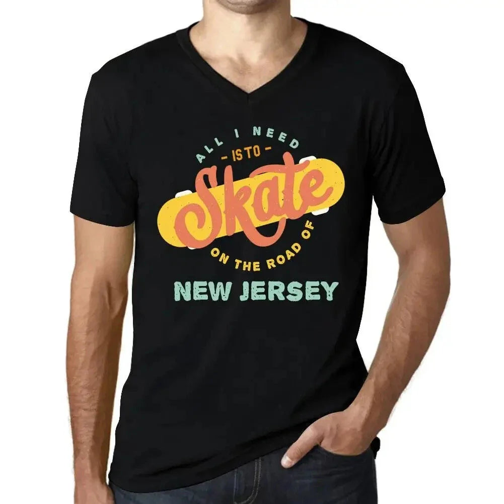Men's Graphic T-Shirt V Neck All I Need Is To Skate On The Road Of New Jersey Unisex T-shirt, Sweatshirt, Hoodie, Long Sleeve Tee - T-Shirt, Sweatshirt, Hoodie