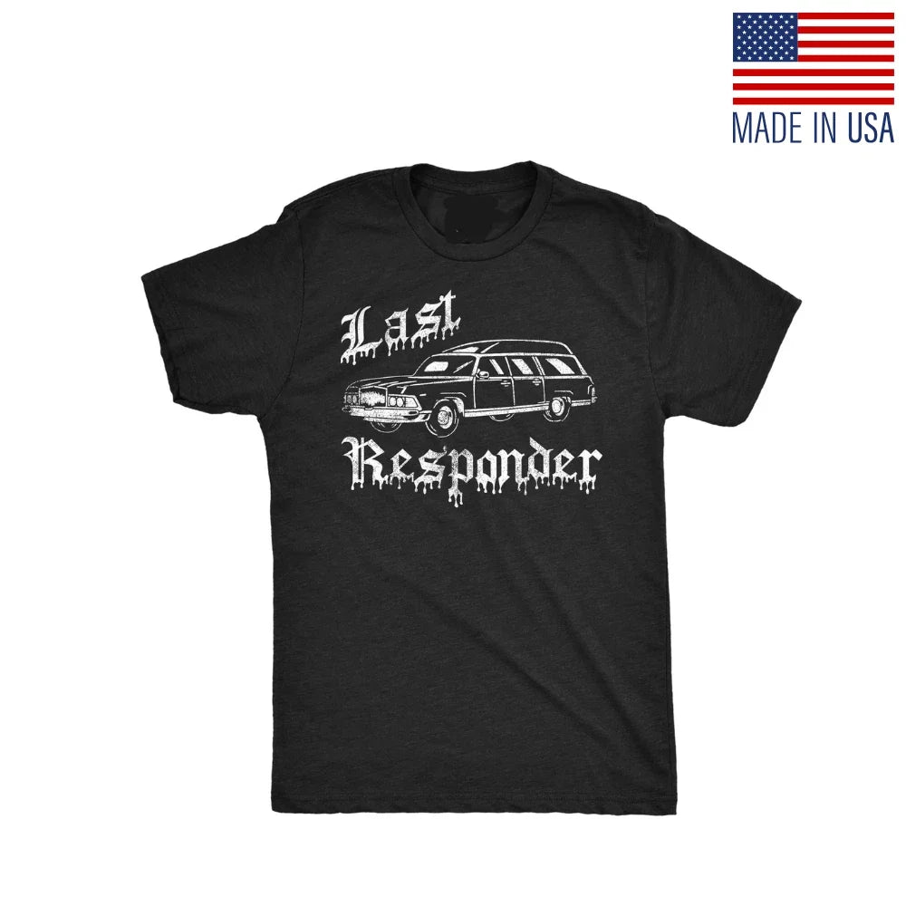 Mens Funny T Shirts Last Responder Sarcastic Halloween Novelty Hearse Graphic Unisex T-shirt, Sweatshirt, Hoodie, Long Sleeve Tee - T-Shirt, Sweatshirt, Hoodie