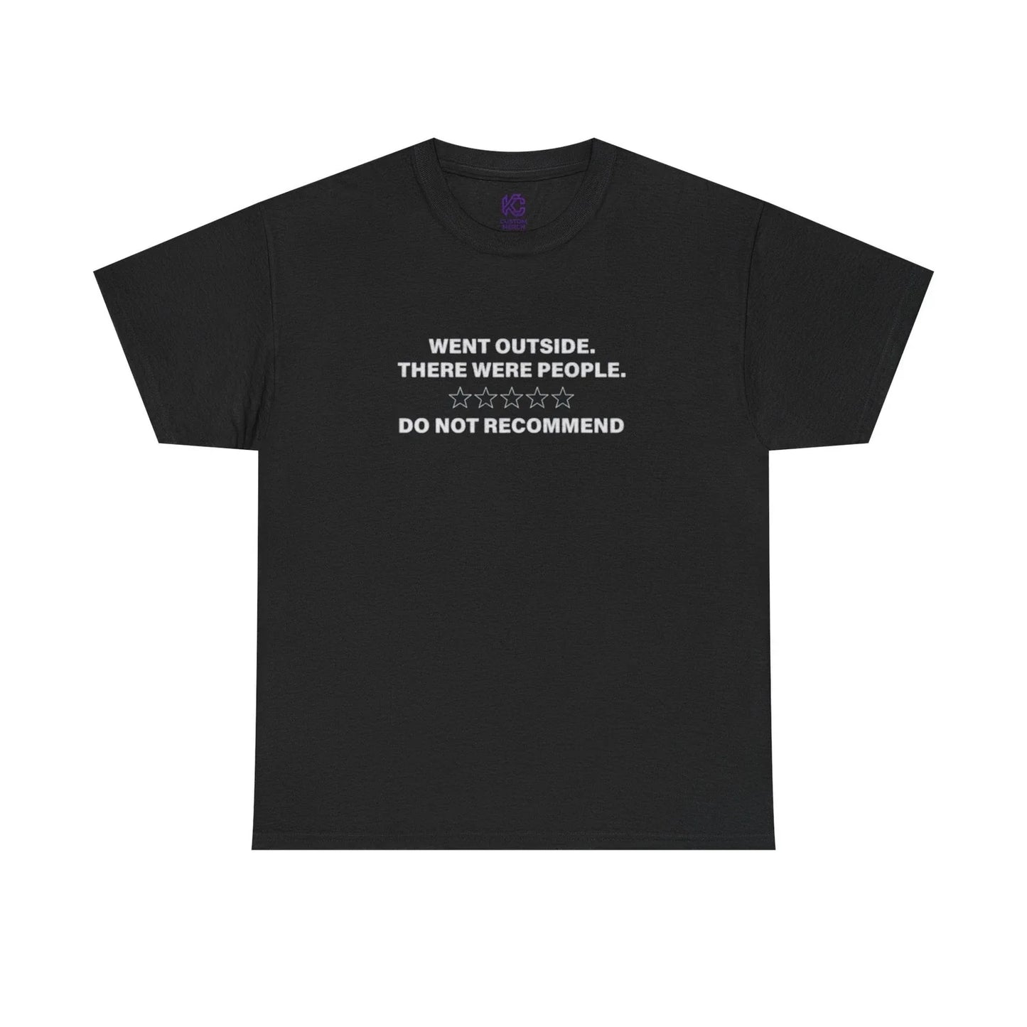 Humor TShirt  "Went Outside. There Were People. Do Not Recommend." Introvert Tee Unisex T-shirt, Sweatshirt, Hoodie, Long Sleeve Tee - T-Shirt, Sweatshirt, Hoodie
