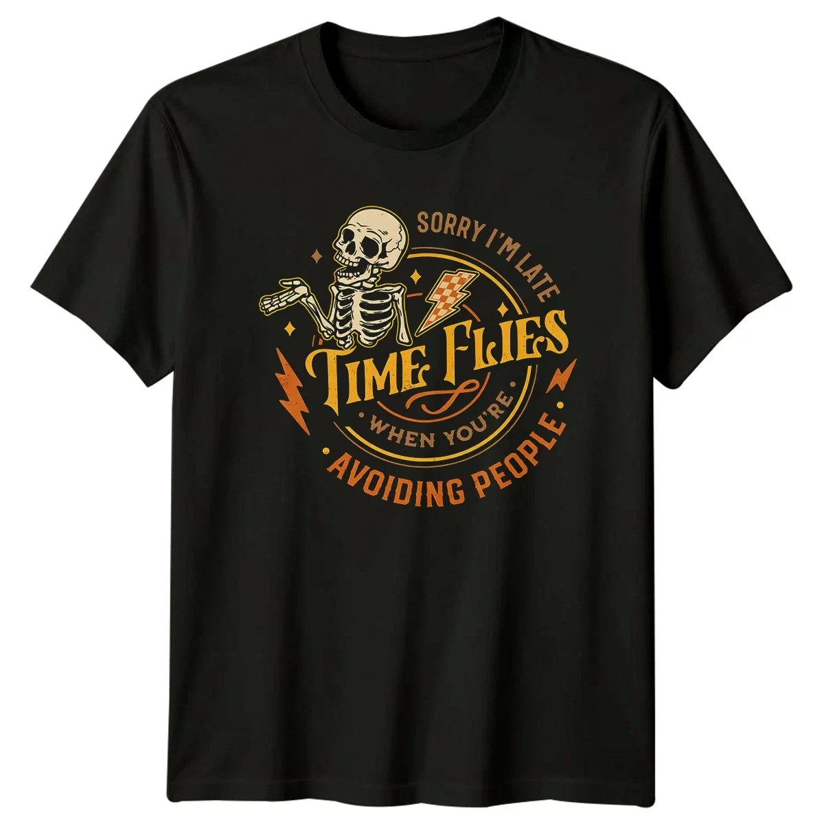 Sorry Im Late Time Flies T-Shirt Introvert Sarcasm Gift For Him And Her Unisex T-shirt, Sweatshirt, Hoodie, Long Sleeve Tee - T-Shirt, Sweatshirt, Hoodie