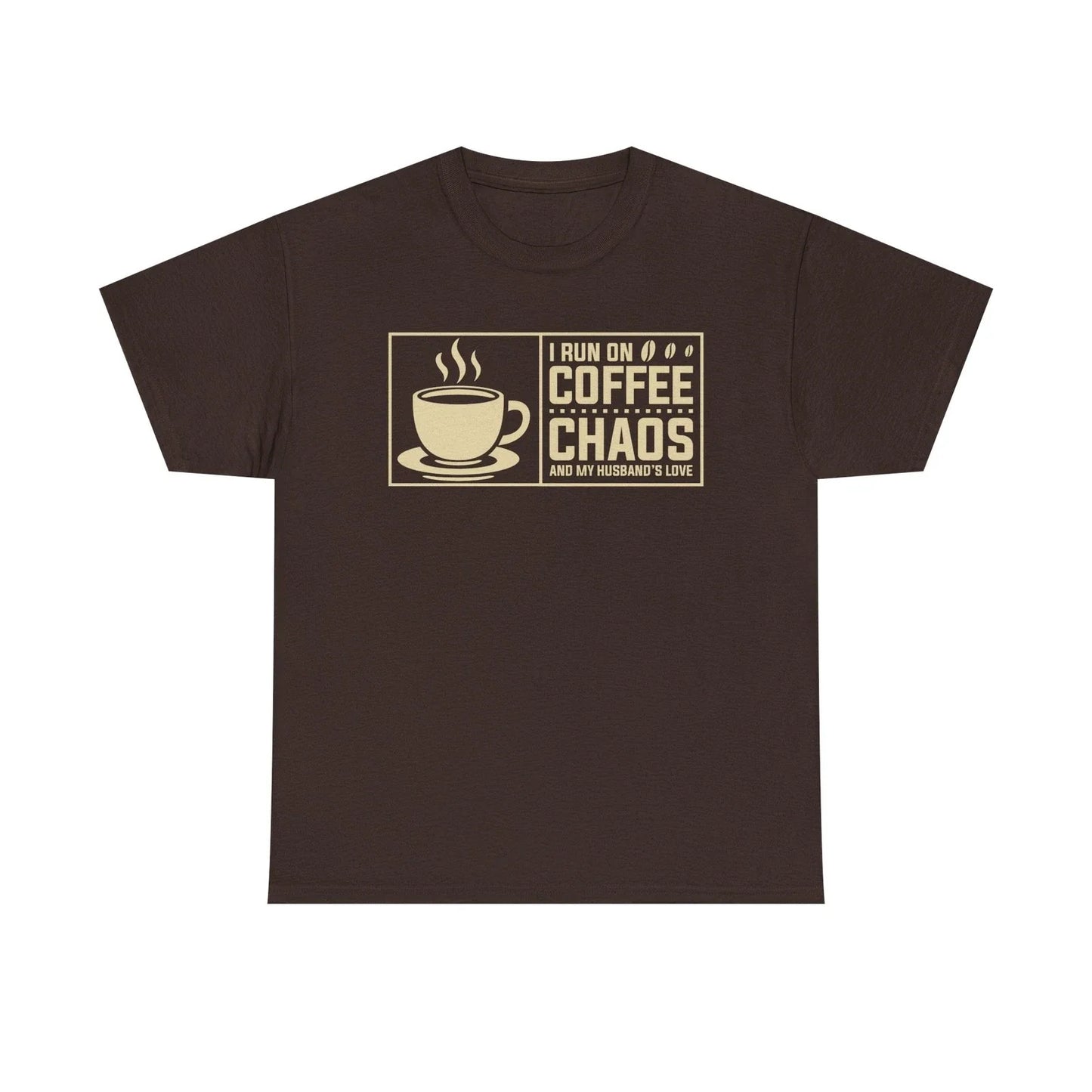 Coffee Chaos TShirt  I Run On Coffee, Chaos And My Husband's Love Unisex T-shirt, Sweatshirt, Hoodie, Long Sleeve Tee - T-Shirt, Sweatshirt, Hoodie