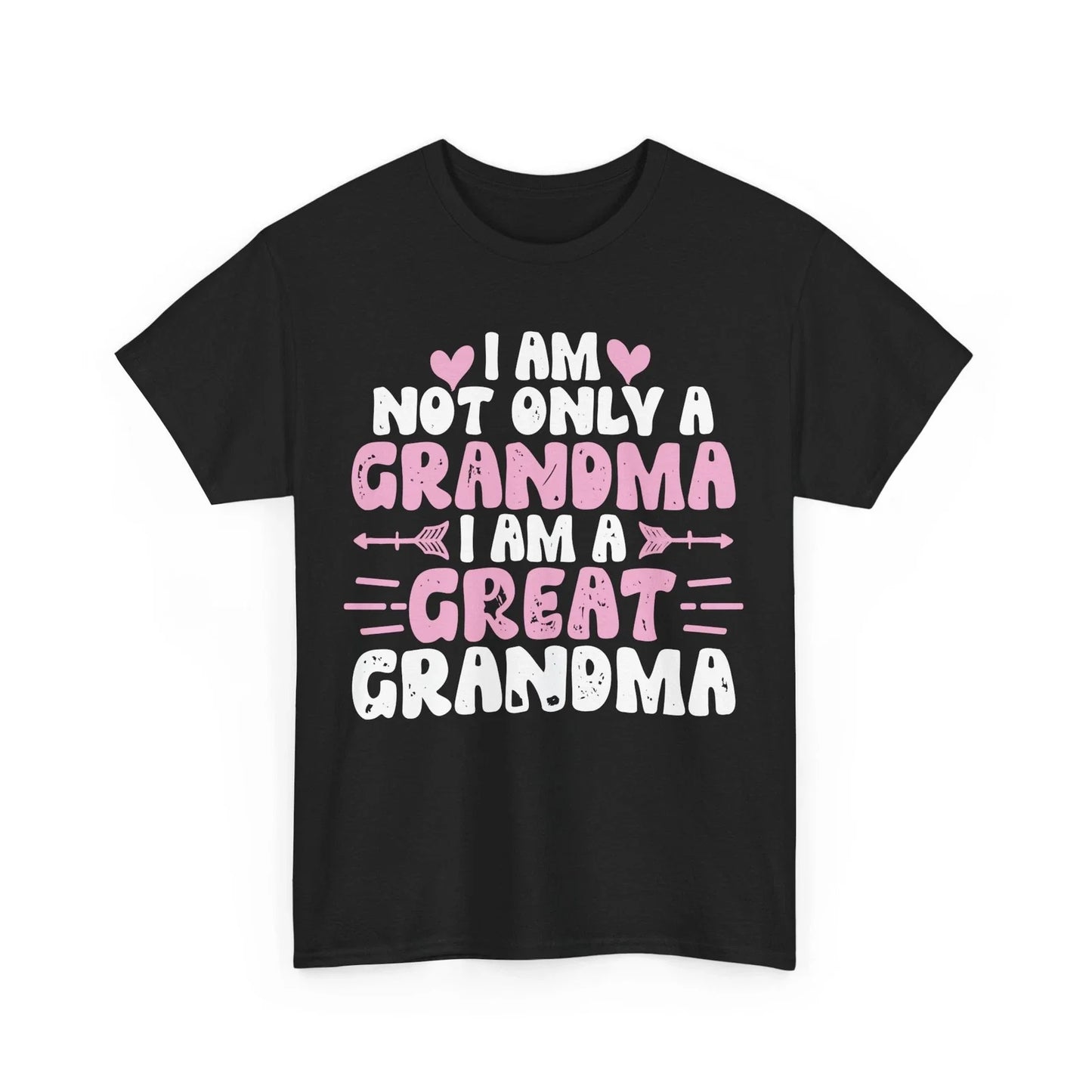 I Am Not Only Grandma I Am A Great Grandma Shirt, Granny Cute T-shirt Unisex T-shirt, Sweatshirt, Hoodie, Long Sleeve Tee - T-Shirt, Sweatshirt, Hoodie