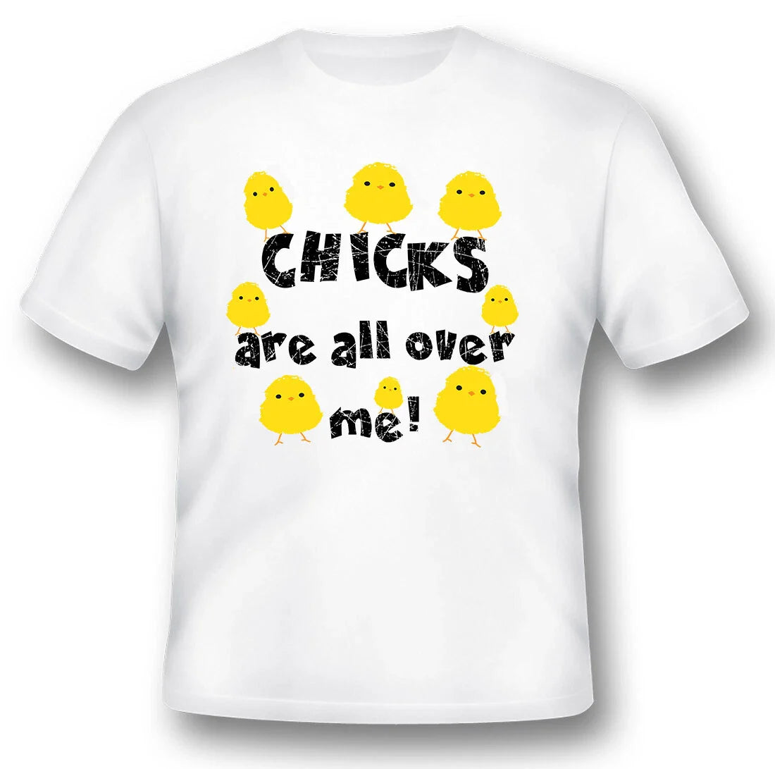Chicks are all over me chickens humor funny white or black tee Unisex T-shirt, Sweatshirt, Hoodie, Long Sleeve Tee - T-Shirt, Sweatshirt, Hoodie