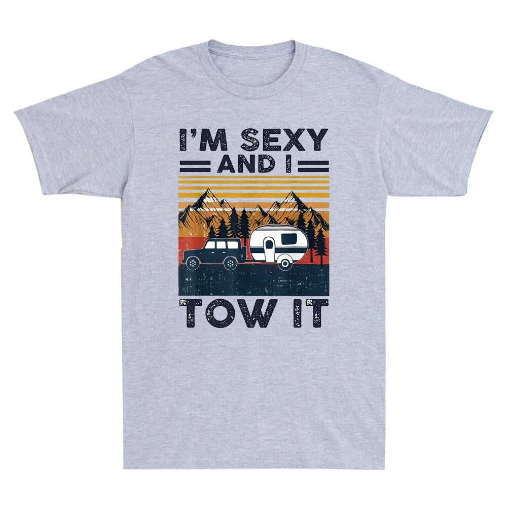 I'm Sexy and I Tow It Funny Caravan Camping RV Trailer Funny Retro Men's T-Shirt Unisex T-shirt, Sweatshirt, Hoodie, Long Sleeve Tee - T-Shirt, Sweatshirt, Hoodie