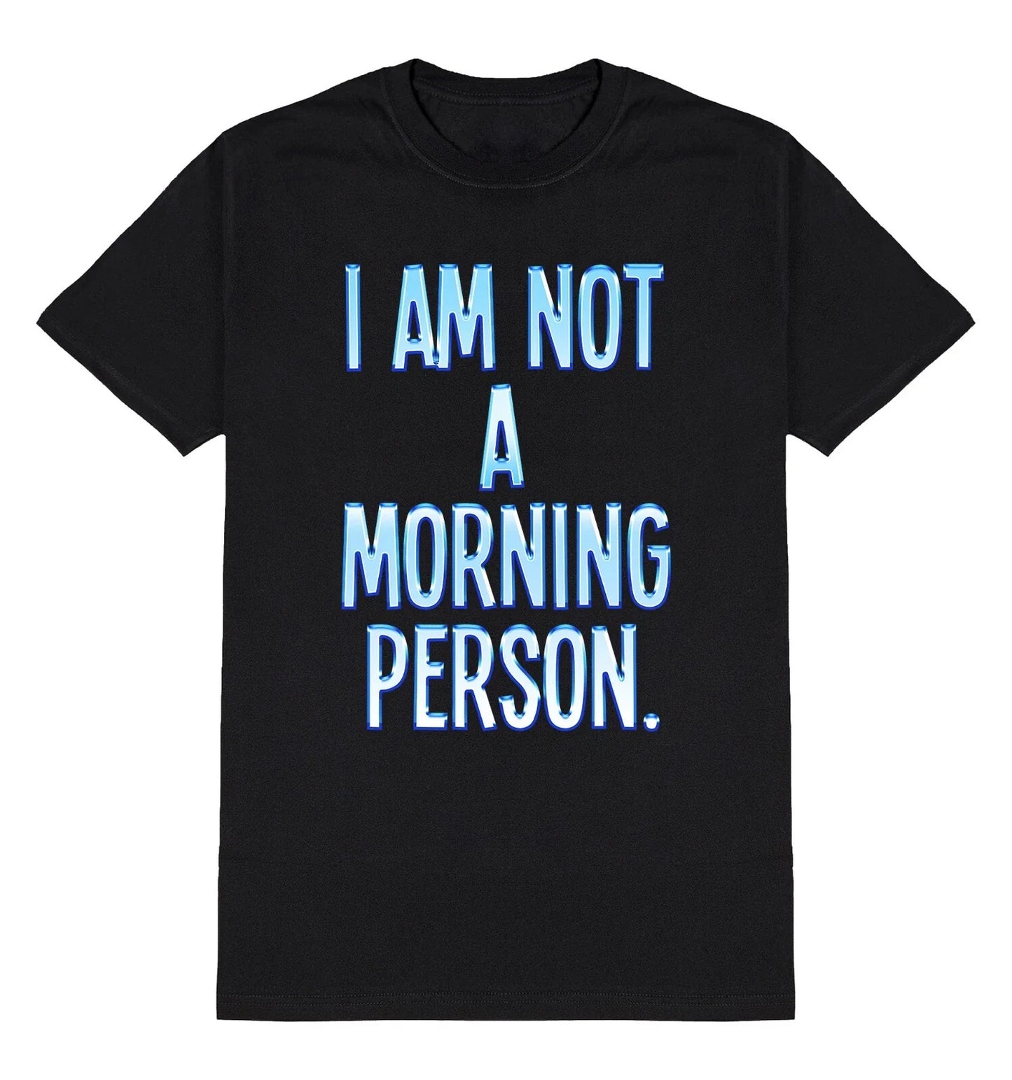 I Am Not A Morning Person Mens T-Shirt Neon Funny Lazy Sarcastic Humour Unisex T-shirt, Sweatshirt, Hoodie, Long Sleeve Tee - T-Shirt, Sweatshirt, Hoodie