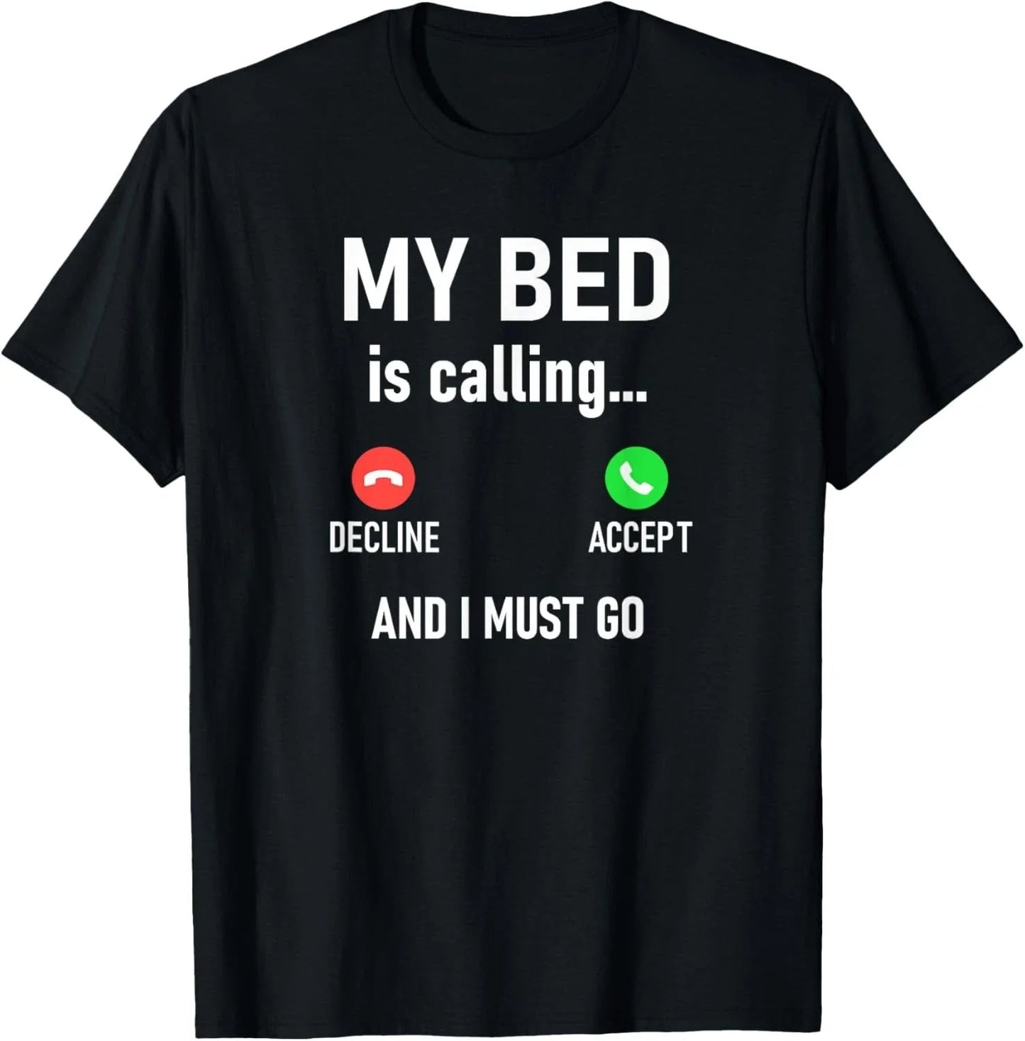 My Bed Is Calling And I Must Go_ Funny_ Jokes_ Sarcastic T-Shirt Unisex T-shirt, Sweatshirt, Hoodie, Long Sleeve Tee - T-Shirt, Sweatshirt, Hoodie