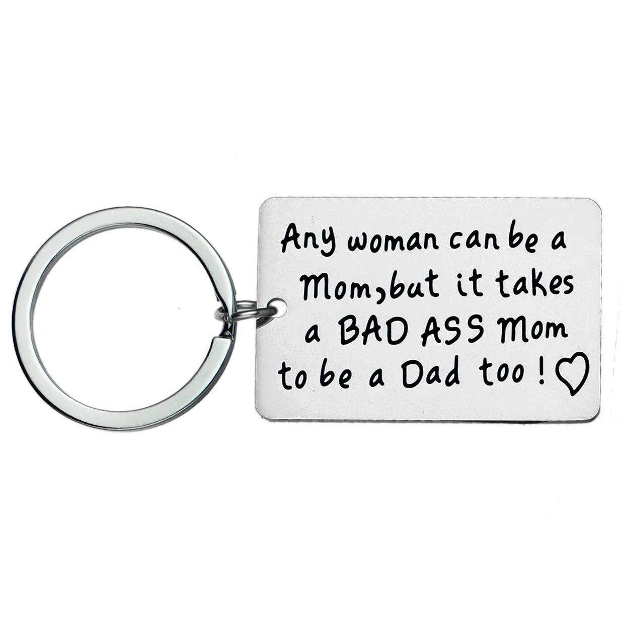 Sliver Single Mother Keychain - It Takes a Bad Ass Mom to Be A Dad Too Funny ... Unisex T-shirt, Sweatshirt, Hoodie, Long Sleeve Tee - T-Shirt, Sweatshirt, Hoodie