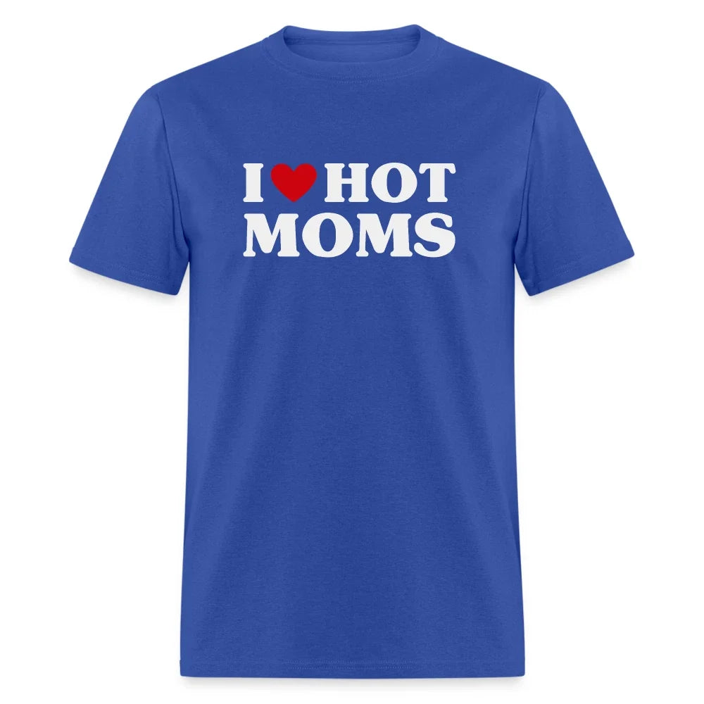 I Heart Hot Moms (Funny I Love Hot Moms) T-Shirt Unisex T-shirt, Sweatshirt, Hoodie, Long Sleeve Tee - T-Shirt, Sweatshirt, Hoodie
