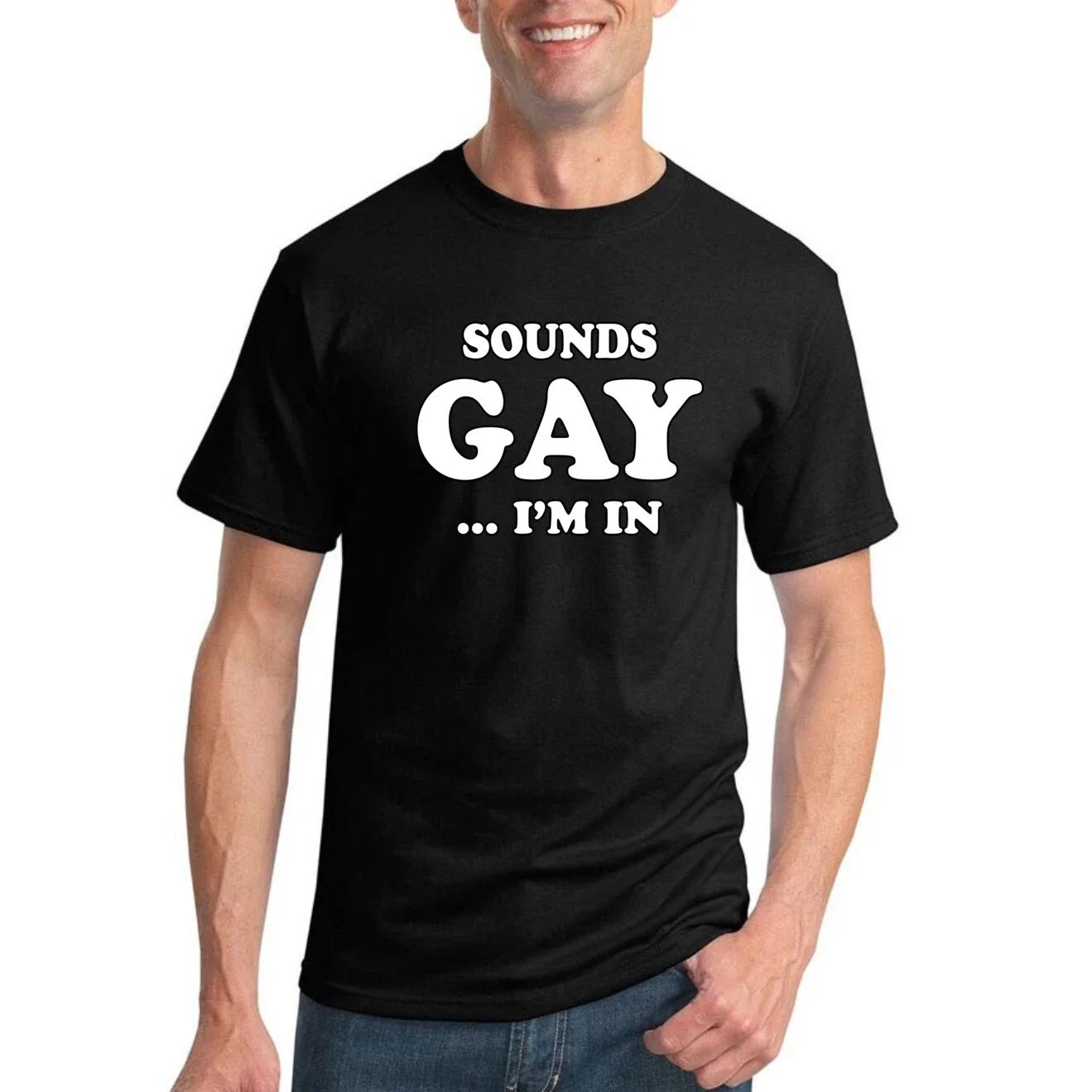 Sounds Gay Im In Funny LGBT Pride Humor Tshirt Graphic Ally Novelty T Unisex T-shirt, Sweatshirt, Hoodie, Long Sleeve Tee - T-Shirt, Sweatshirt, Hoodie